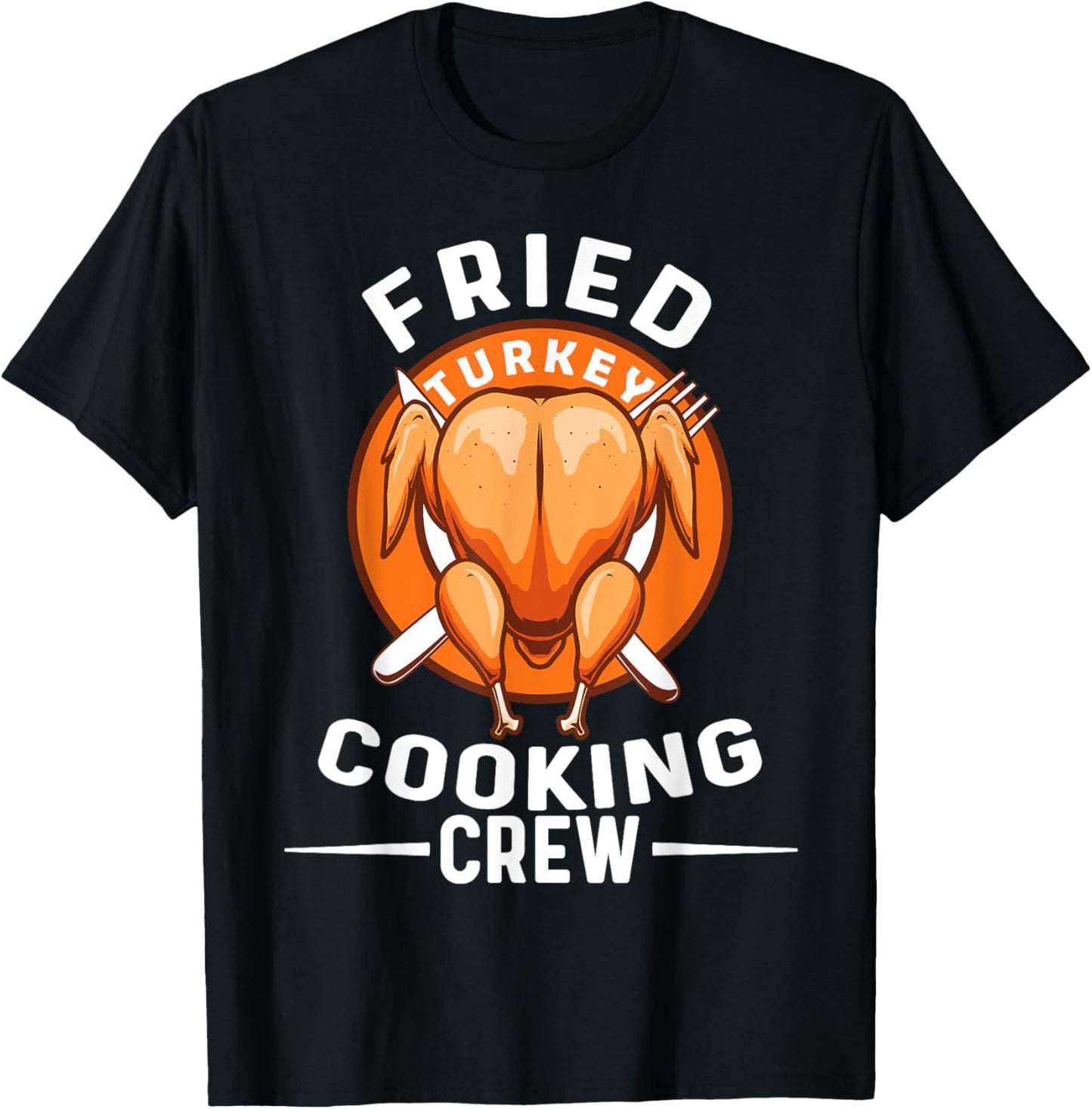 Funny Fried Turkey Cooking Crew Thanksgiving Turkey Day Men T-Shirt - T-Shirt | Black