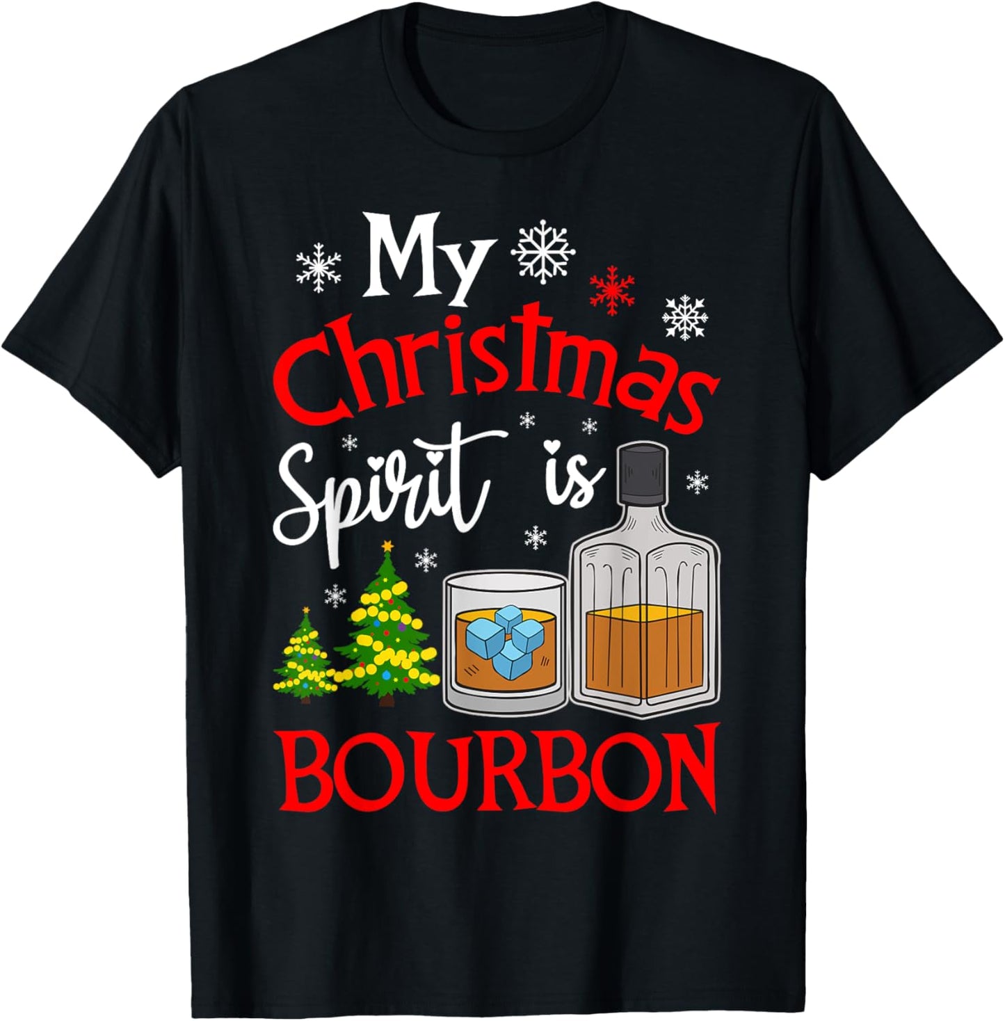 Christmas Bourbon Drinker My Christmas Spirit is Bourbon T-Shirt - T-Shirt | Black
