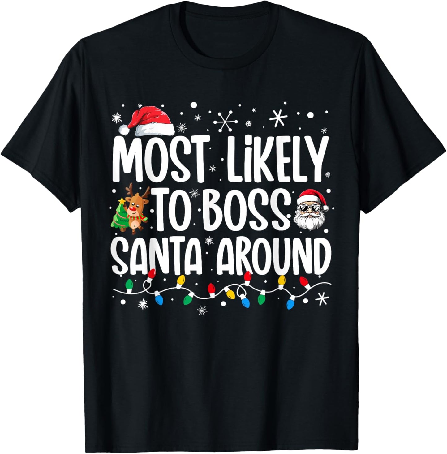 Most Likely To Boss Santa Around Funny Family Christmas T-Shirt - T-Shirt | Black