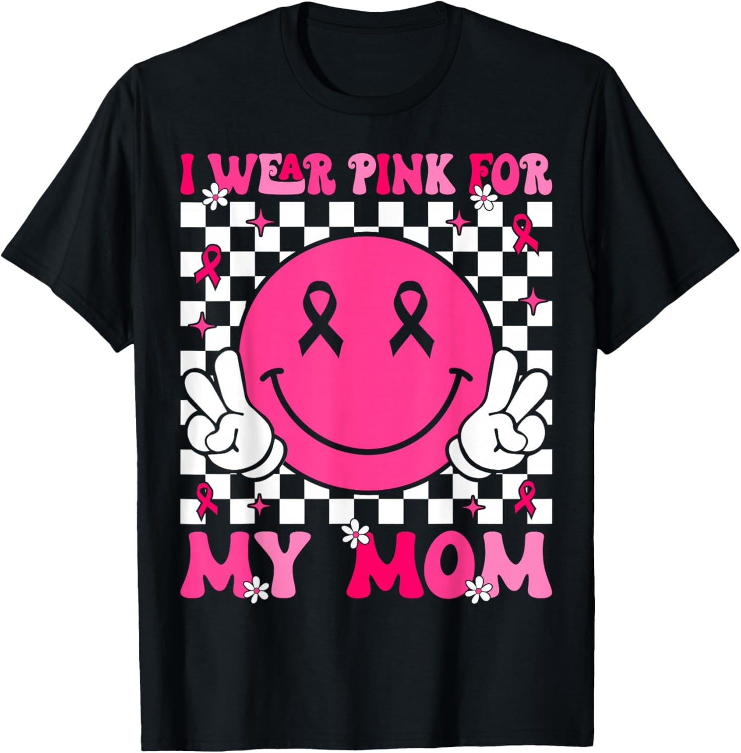 I Wear Pink For My Mom Support Breast Cancer Awareness T-Shirt - T-Shirt | Black