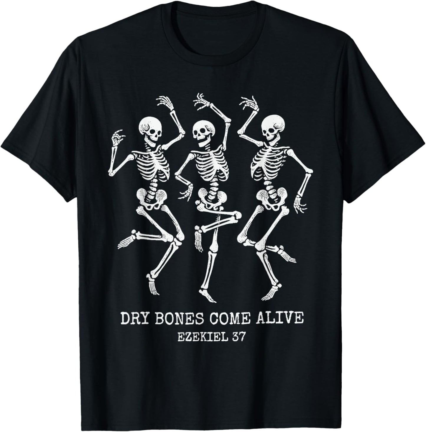 Dry Bone Come Alive Funny Skeleton Dancing Halloween T-Shirt - T-Shirt | Black