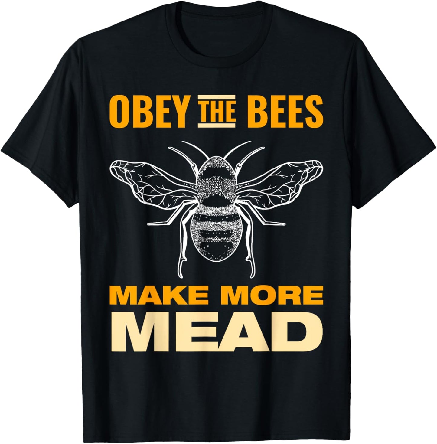 Obey the Bees, Make More Mead T-Shirt - T-Shirt | Black