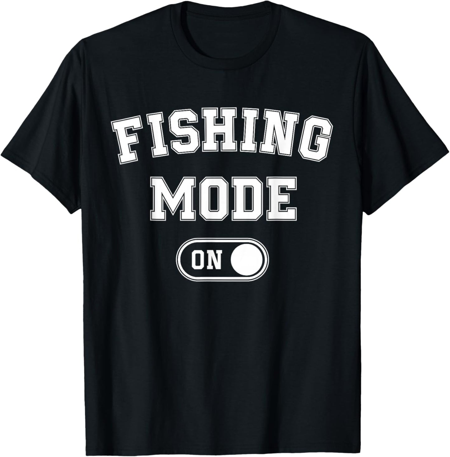 Fishing Mode On Funny Fisher Gift Fisherman Dad Angling T-Shirt - T-Shirt | Black