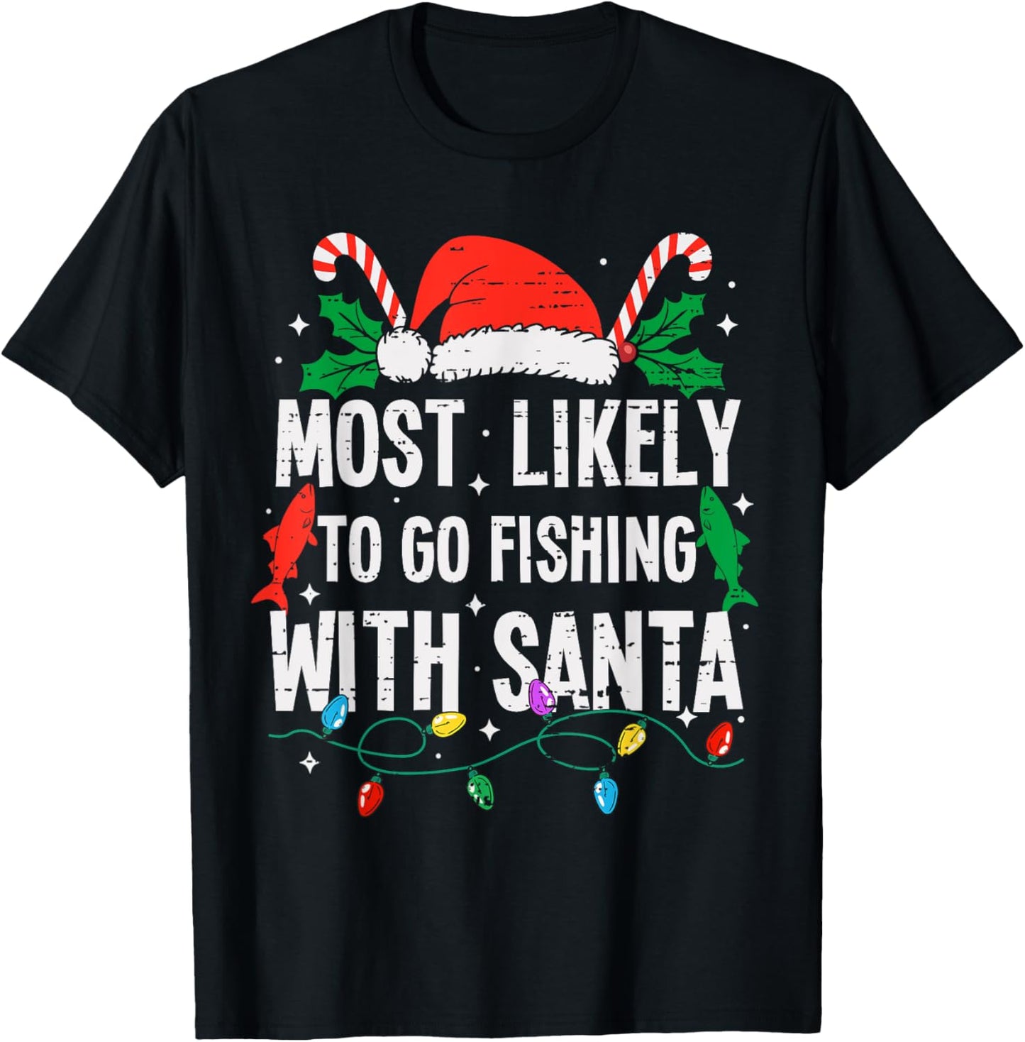 Most Likely To Go Fishing With Santa Christmas Funny Xmas T-Shirt - T-Shirt | Black