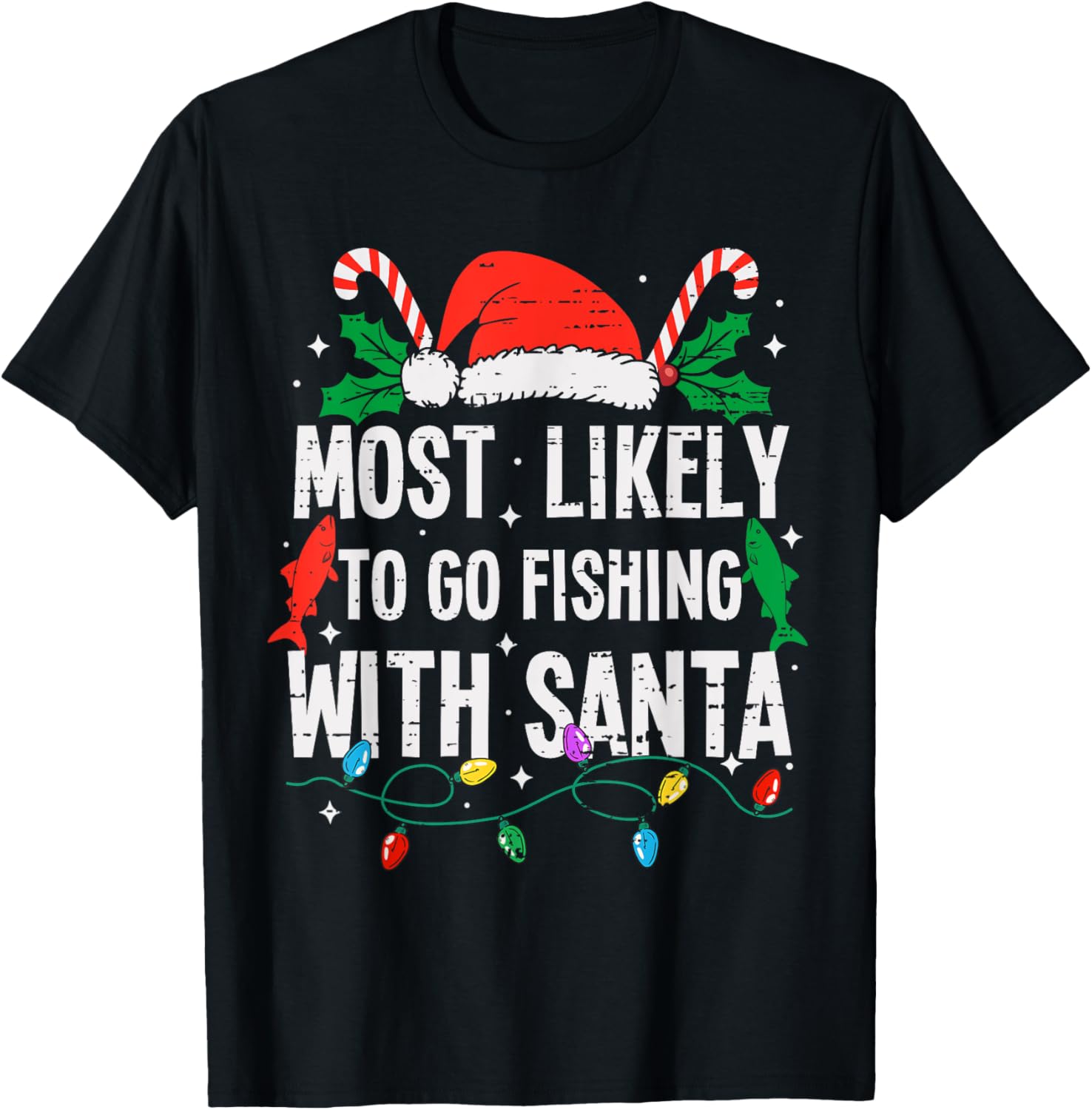 Most Likely To Go Fishing With Santa Christmas Funny Xmas T-Shirt - T-Shirt | Black