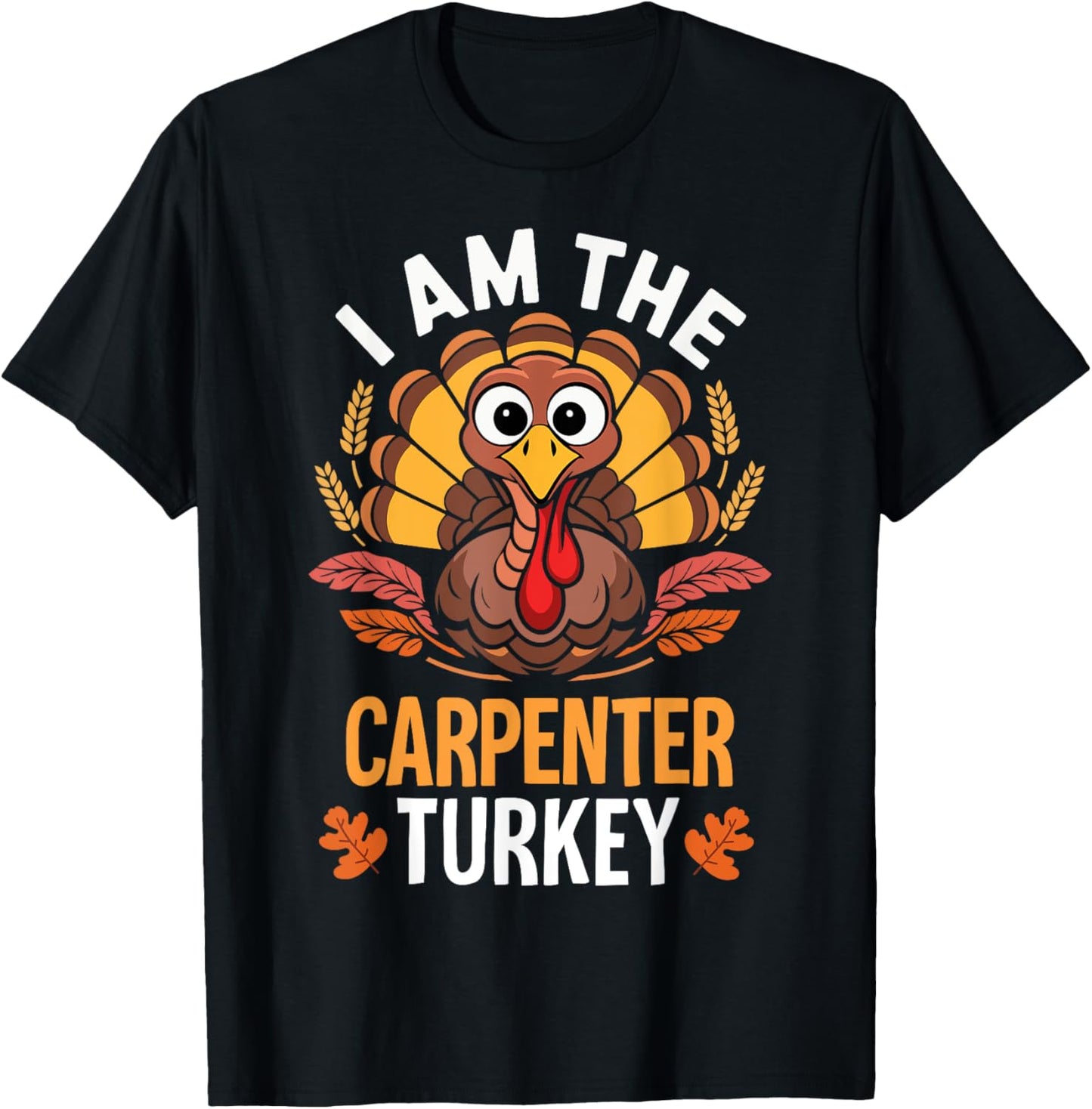 Thanksgiving I'm The Carpenter Turkey Matching T-Shirt - T-Shirt | Black