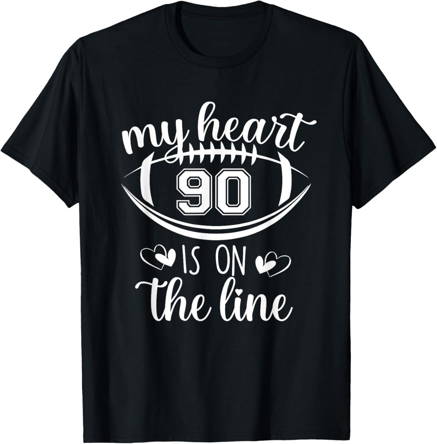 Custom Football Player Number 90 My Heart Is On The Line T-Shirt - T-Shirt | Black