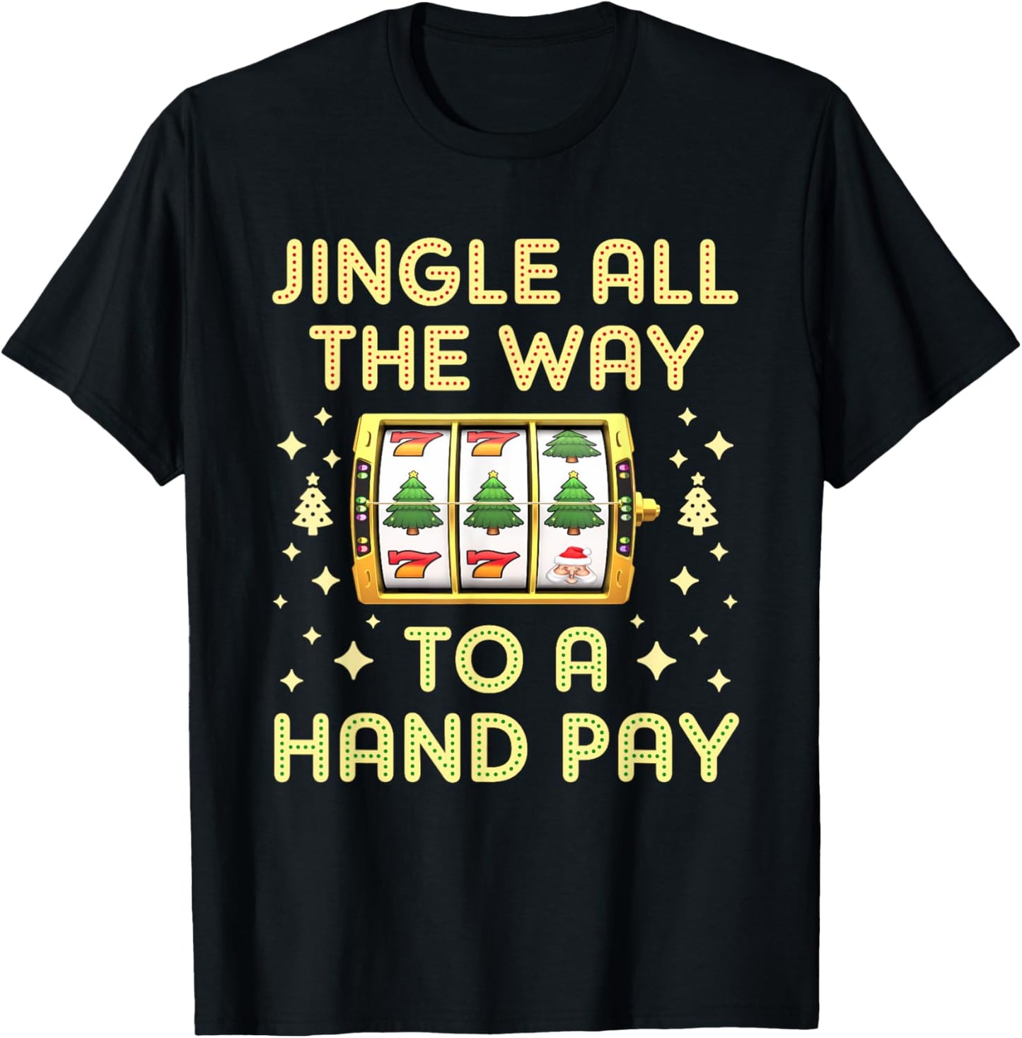 Christmas Slot Machine Xmas Slots Handpay T-Shirt - T-Shirt | Black