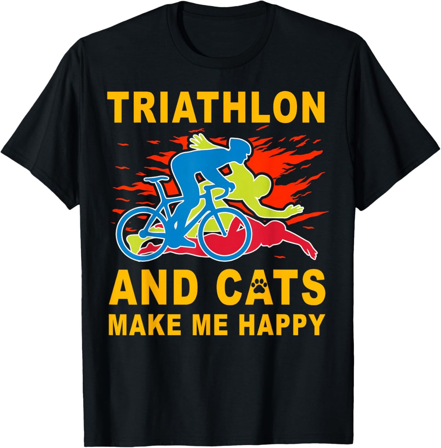 Triathlon and Cats make me happy Swim Bike Run Triathlete T-Shirt - T-Shirt | Black