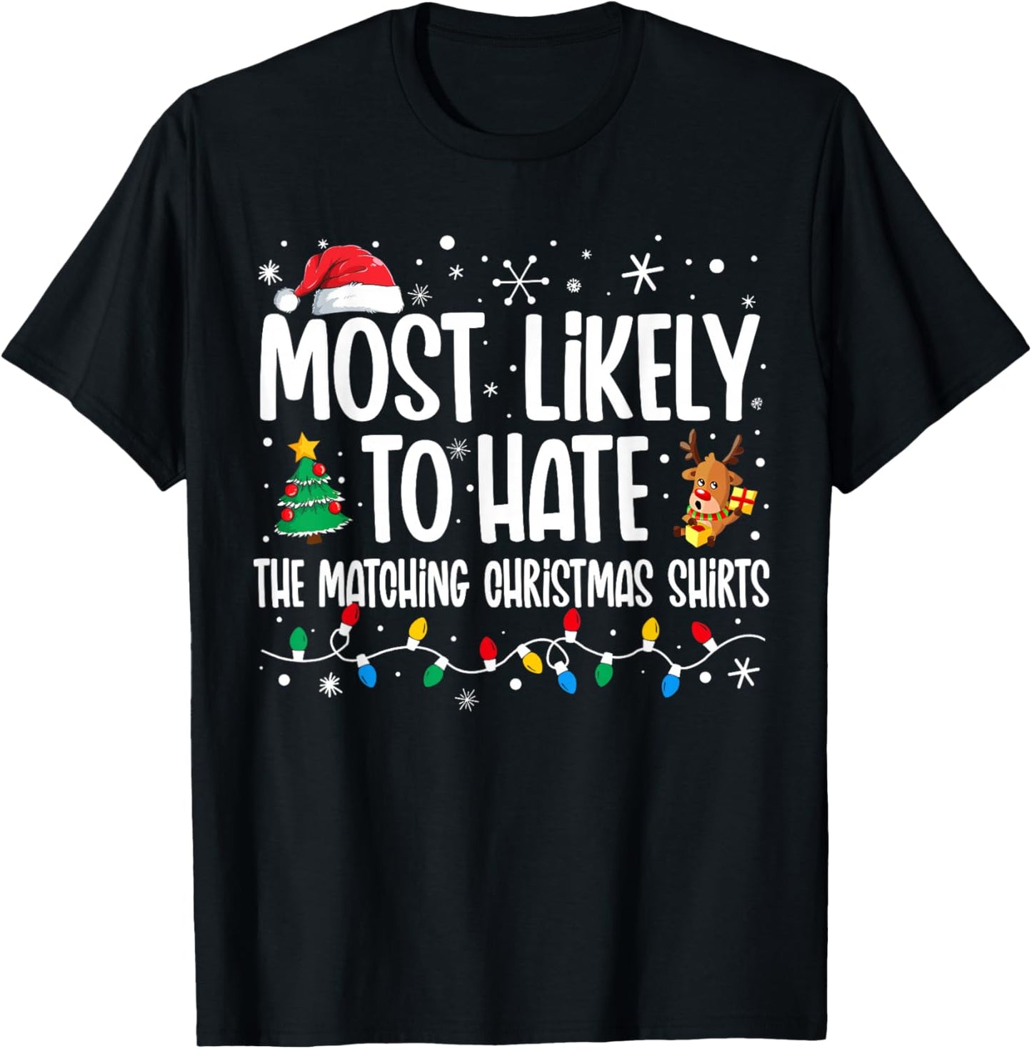 Most Likely To Hate The Matching Christmas Shirts Family T-Shirt - T-Shirt | Black
