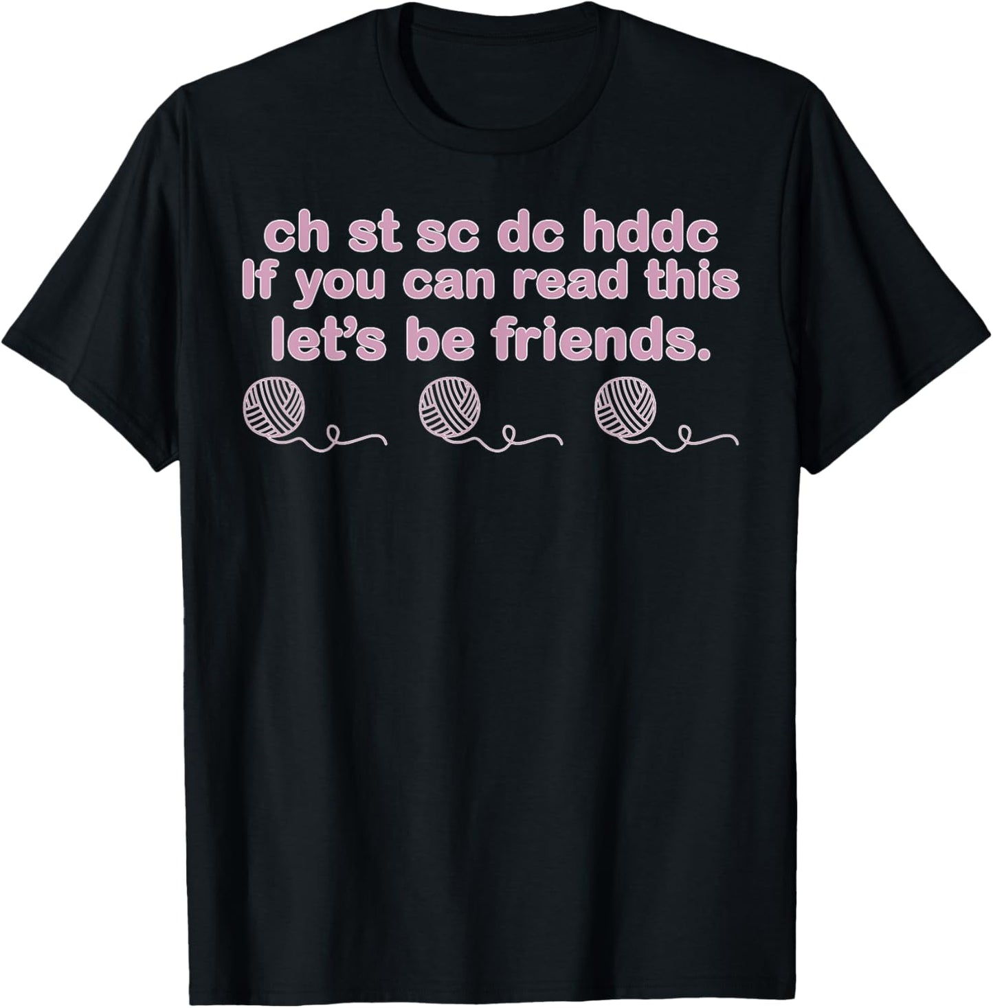Ch St Sc Dc Hdc If You Can Read This Let's Can Read This Let T-Shirt - T-Shirt | Black