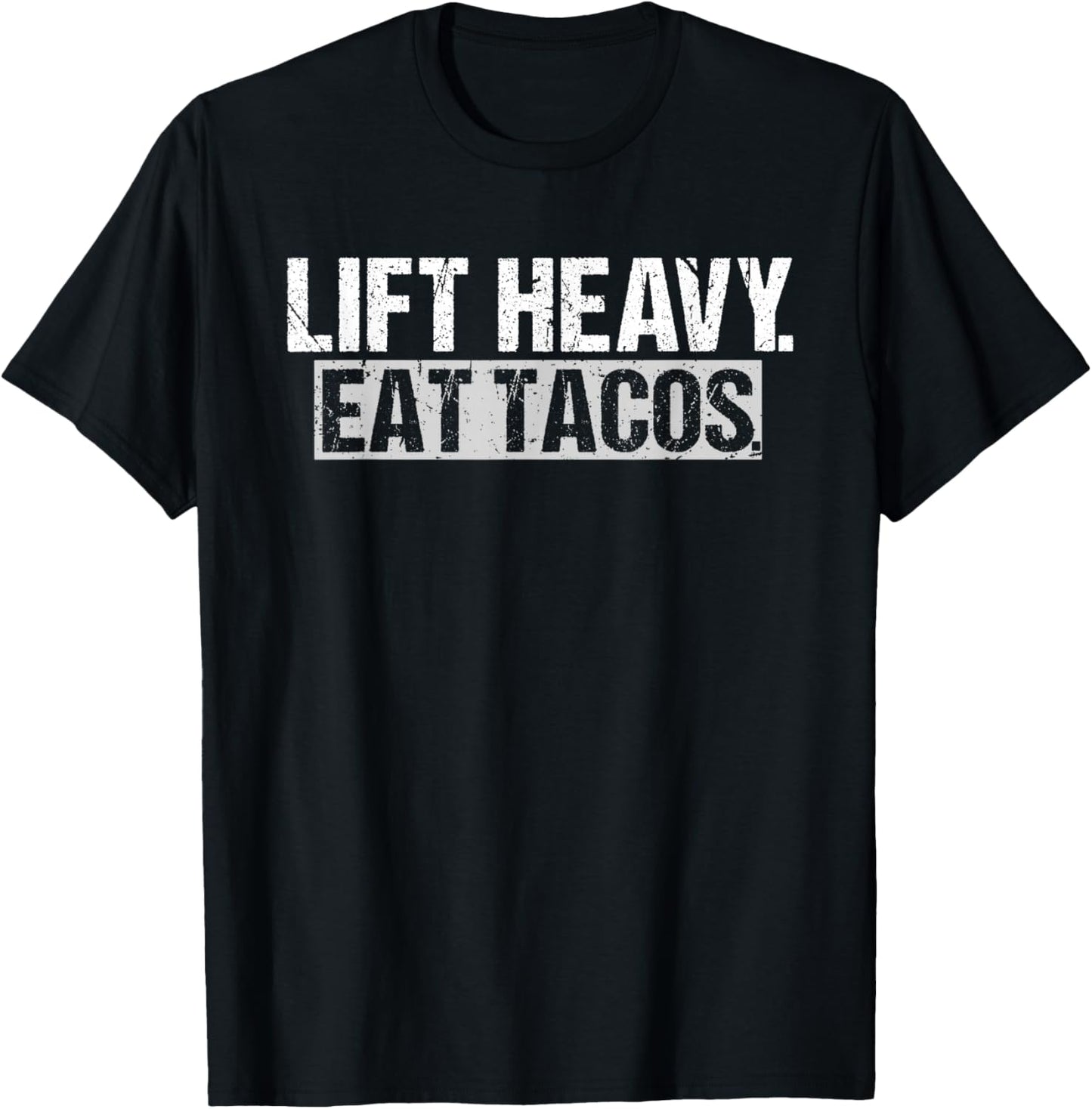 Lift Heavy Eat Tacos Funny Taco Gym Weightlifting Workout T-Shirt - T-Shirt | Black