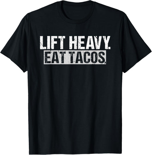 Lift Heavy Eat Tacos Funny Taco Gym Weightlifting Workout T-Shirt - T-Shirt | Black