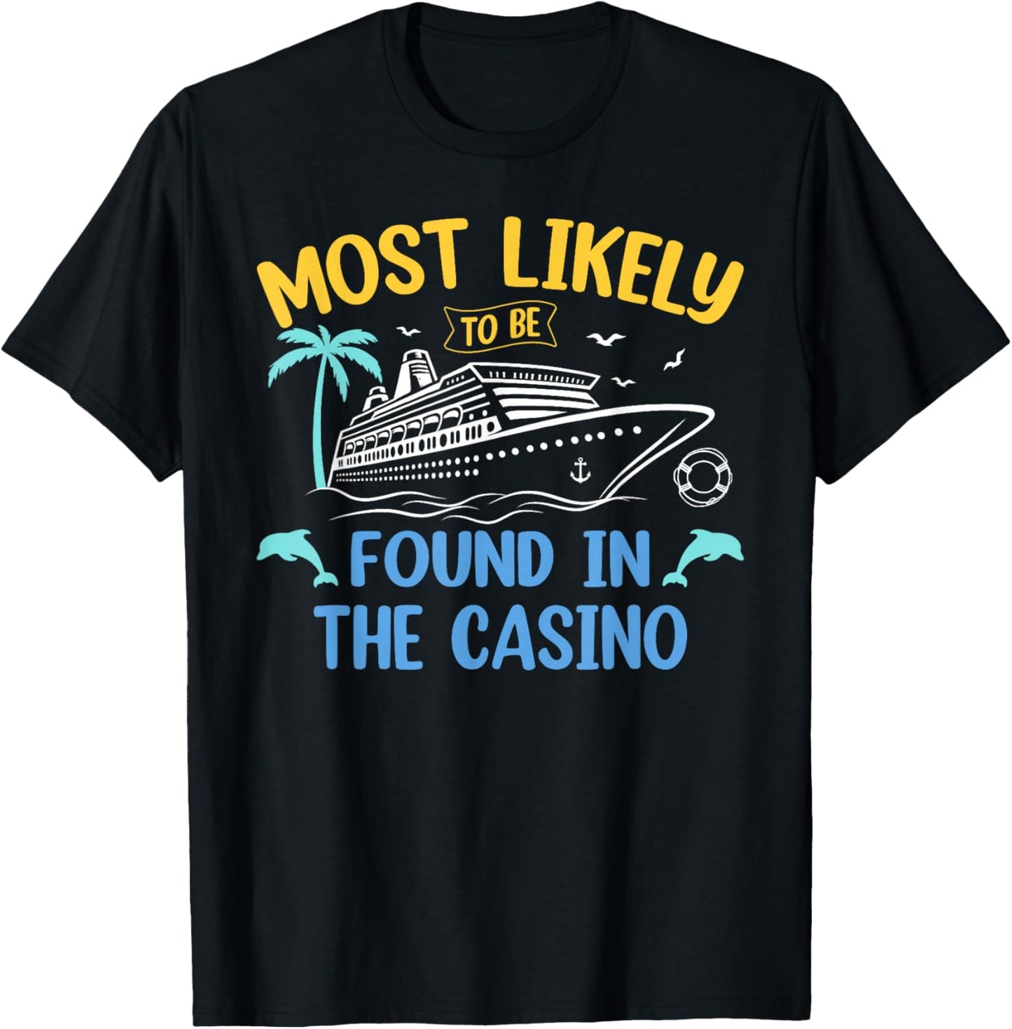 Most Likely Be Found In Casino Matching Family Cruise 2025 T-Shirt - T-Shirt | Black