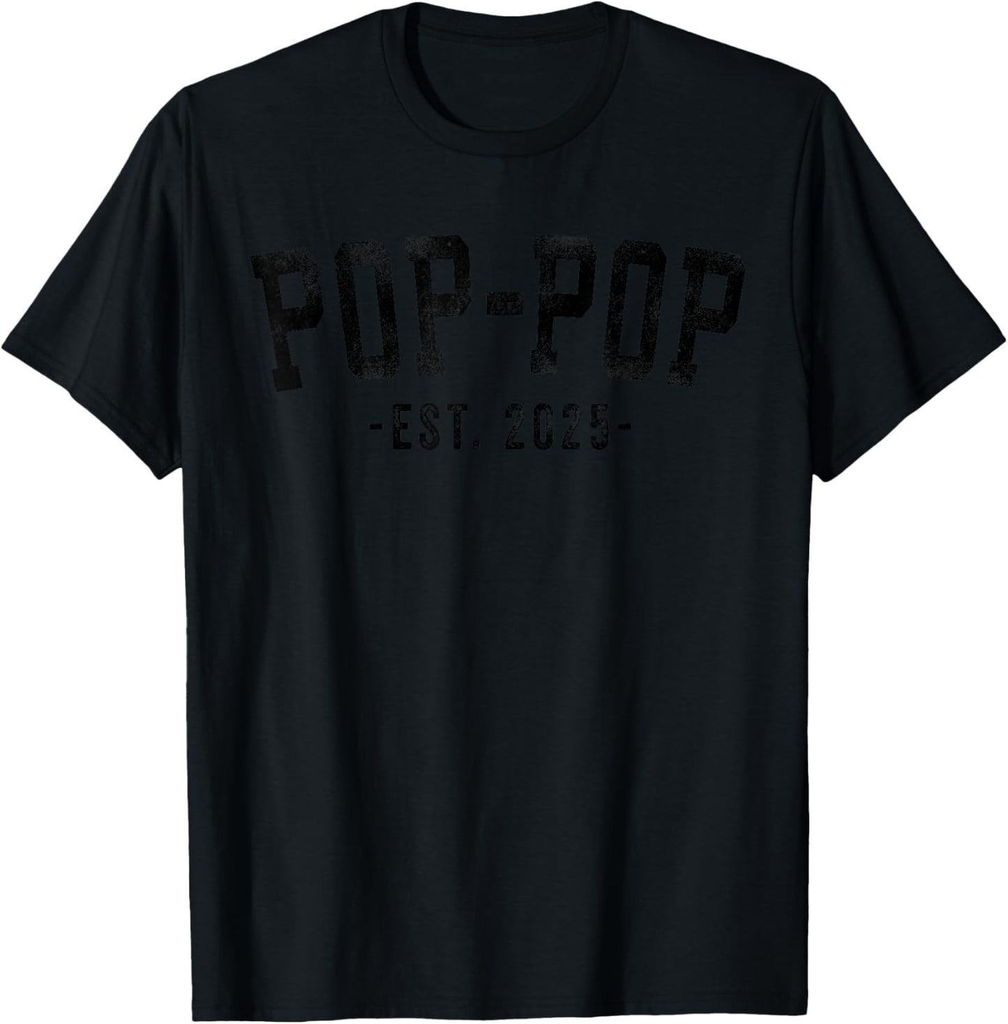 Pop-Pop 2025 Pop-Pop To Be New Pop Gifts Classic Bold Font T-Shirt - T-Shirt | Black