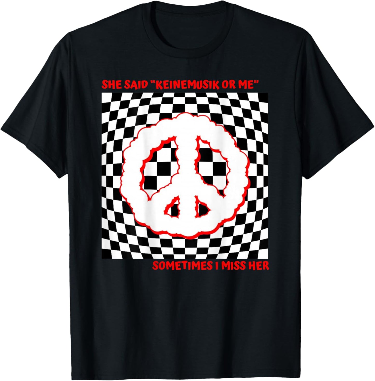She said Keinemusik or me Sometimes I miss her T-Shirt - T-Shirt | Black