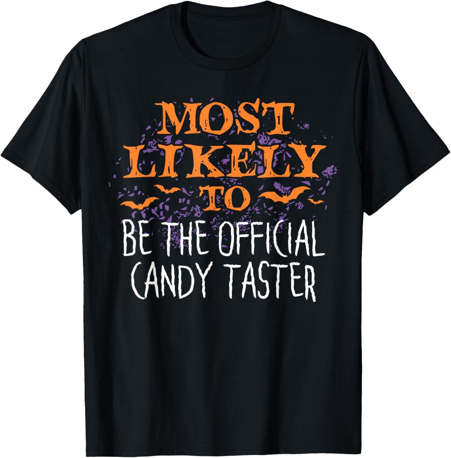 Most Likely To Halloween Be The Official Candy Taster T-Shirt - T-Shirt | Black