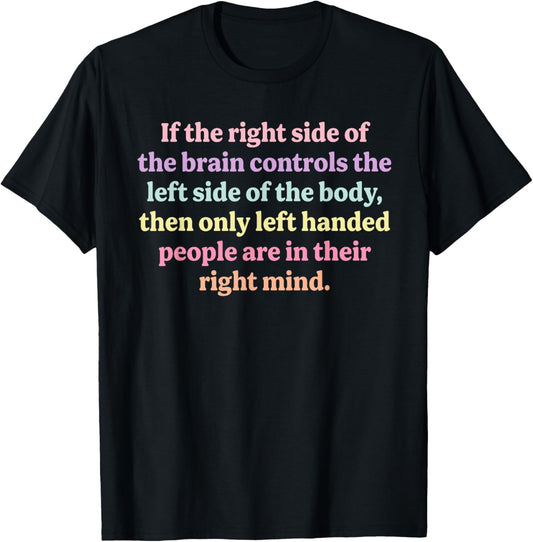 Controls The Left Side T-Shirt - T-Shirt | Black