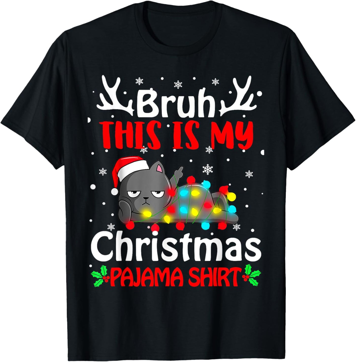 Bruh This Is My Christmas Pajama Shirt Funny Cat Xmas Lights T-Shirt - T-Shirt | Black