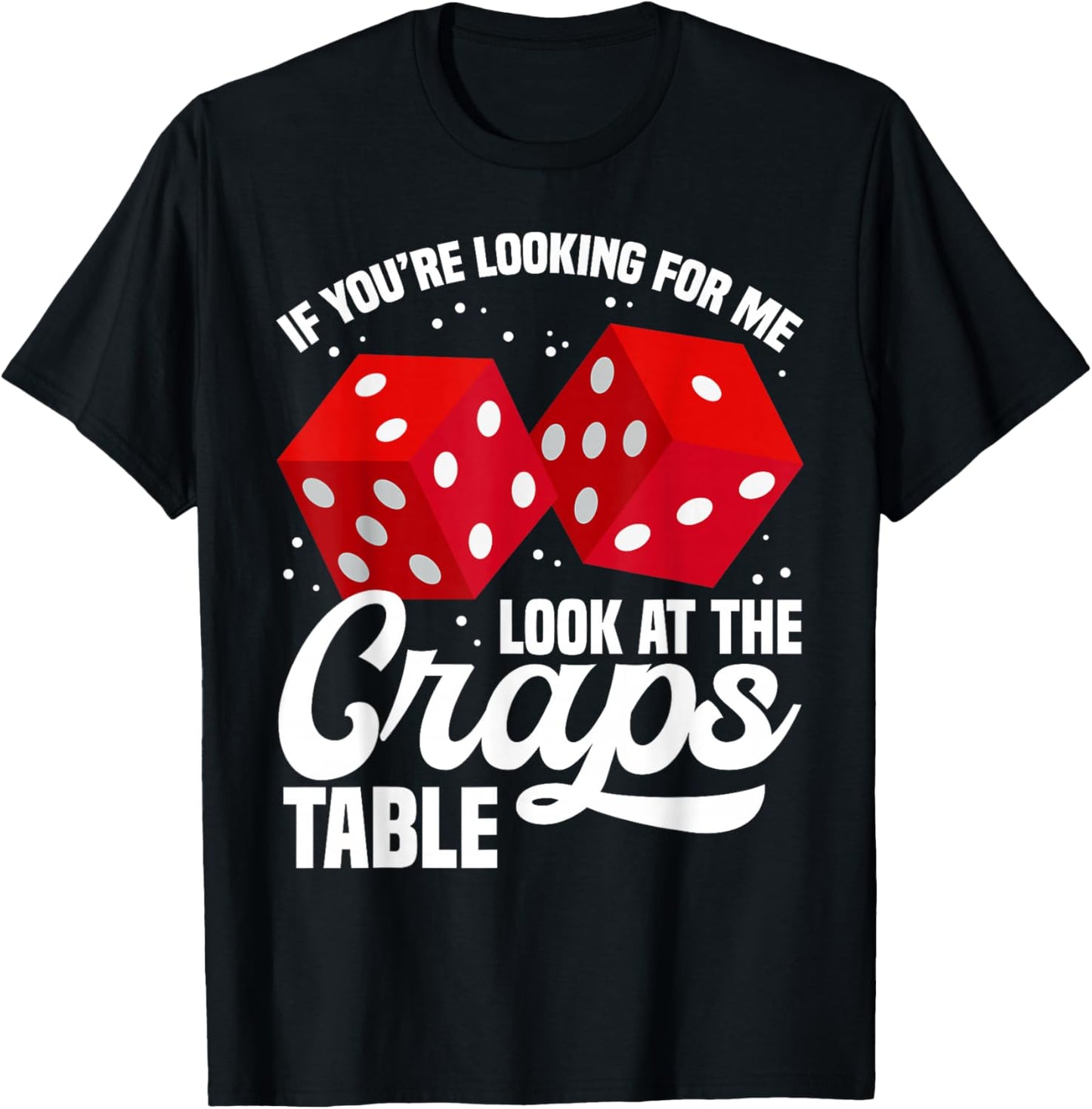 Craps Casino Dice Game Gambling T-Shirt - T-Shirt | Black