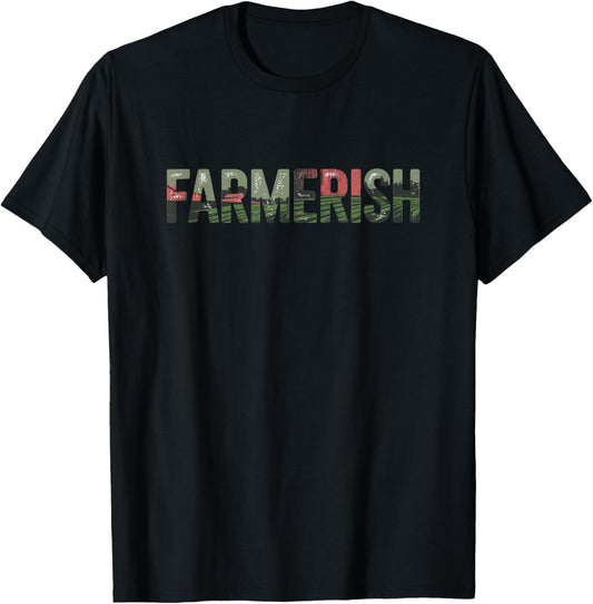 Farmerish Funny Farmer Lover Farming Worker T-Shirt - T-Shirt | Black