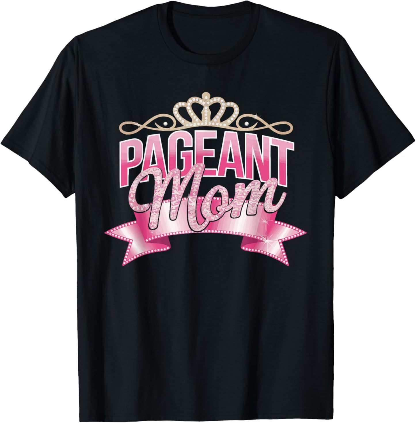 Pageant Mom Pageantry Pageant Contest Beauty Queen T-Shirt - T-Shirt | Black