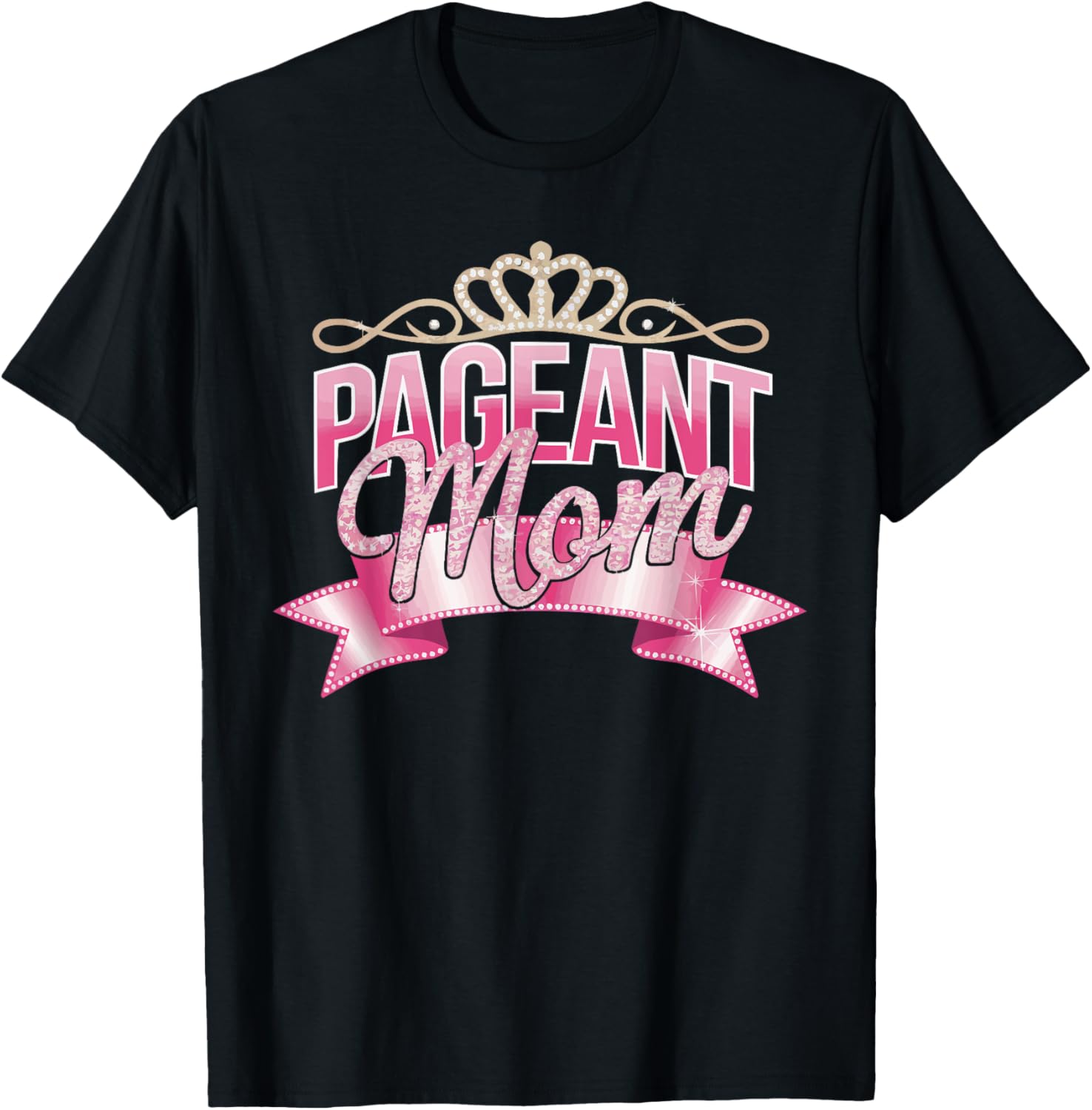 Pageant Mom Pageantry Pageant Contest Beauty Queen T-Shirt - T-Shirt | Black