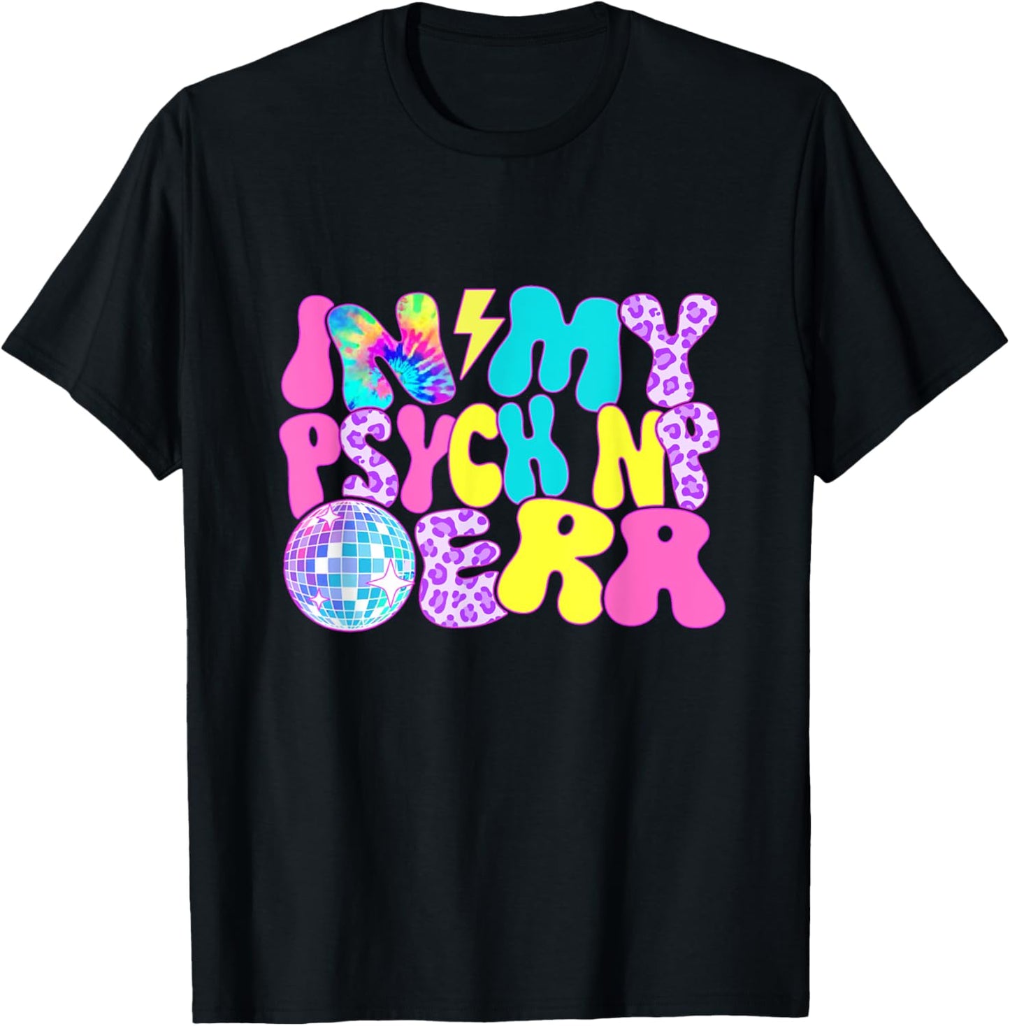 Disco Tie Dye In My Psych NP Era T-Shirt - T-Shirt | Black