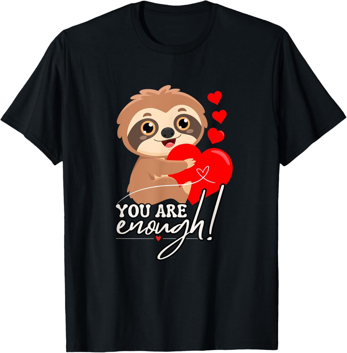 Sloth Holding Heart You Are Enough T-Shirt - T-Shirt | Black