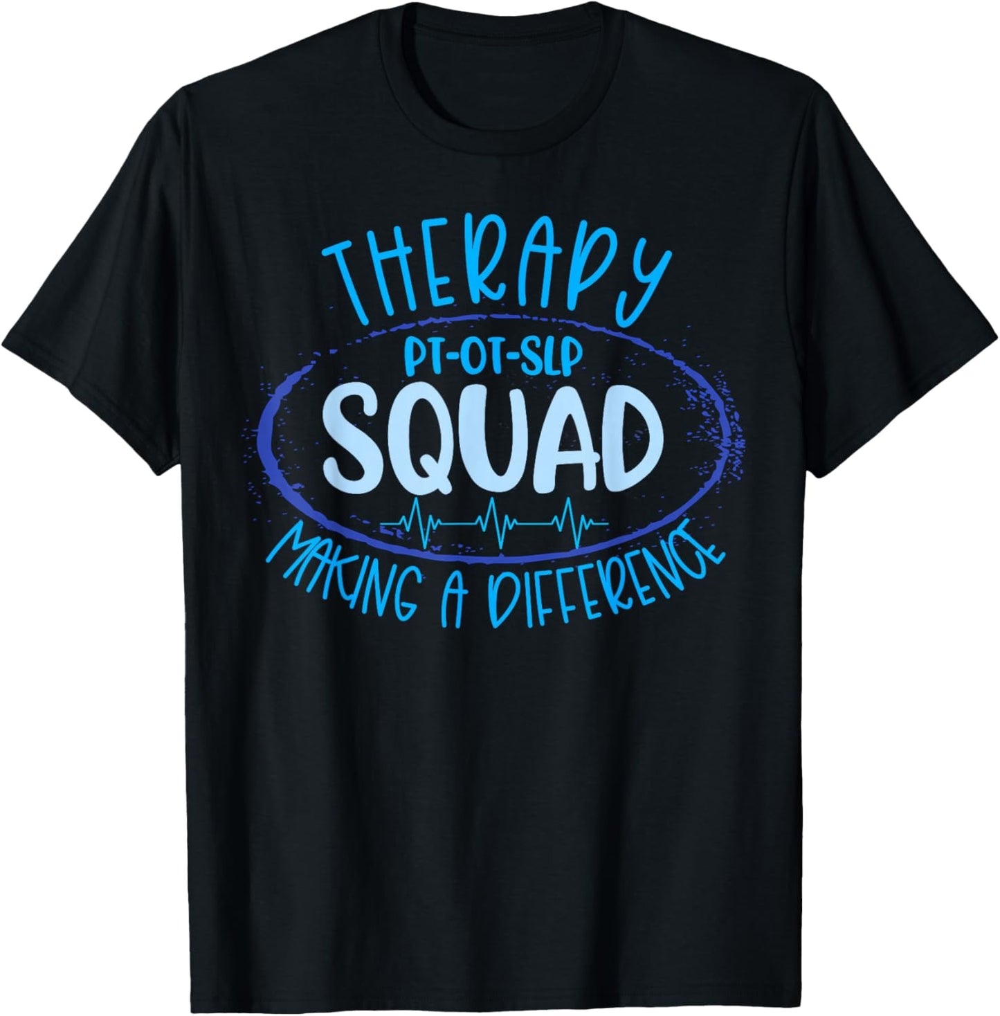 Therapy Squad PT OT SLP Rehab Week Making A Difference T-Shirt - T-Shirt | Black