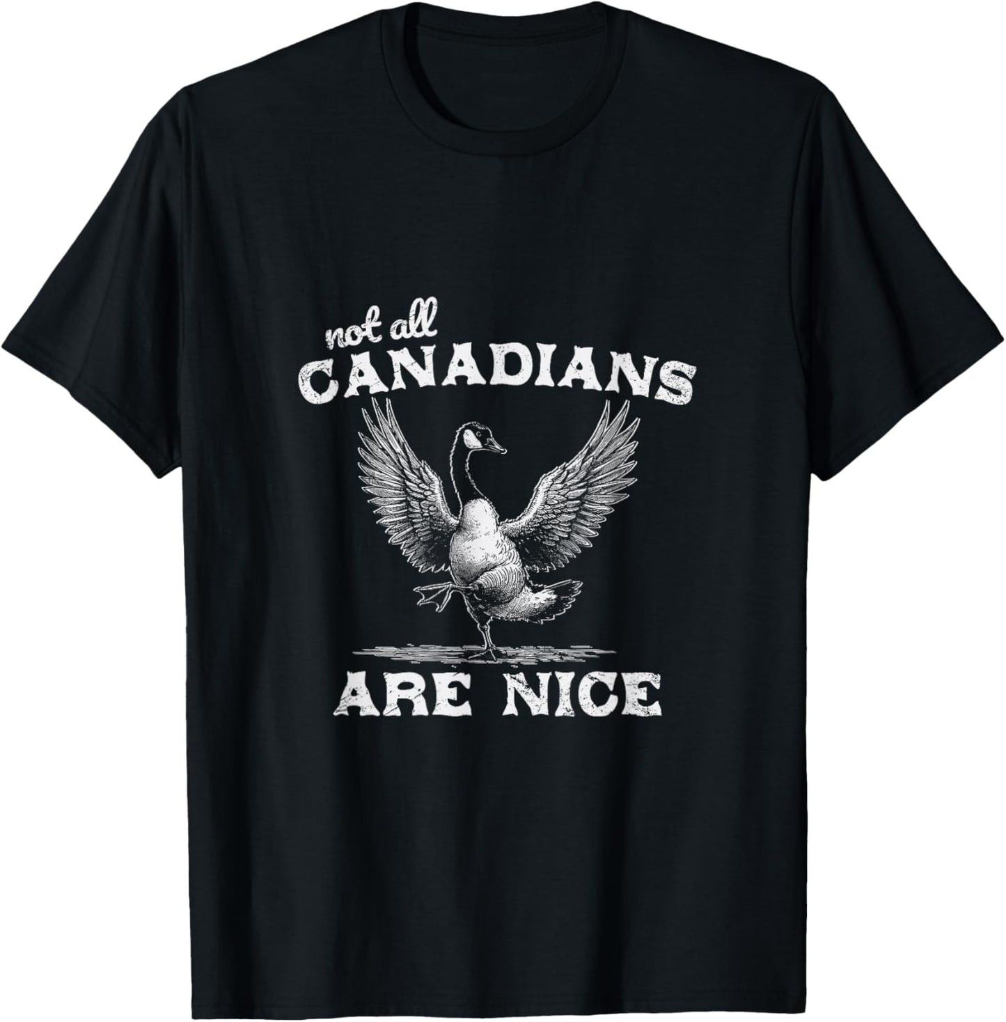Vintage Western Funny Not All Canadians Are Nice Geese Goose T-Shirt - T-Shirt | Black