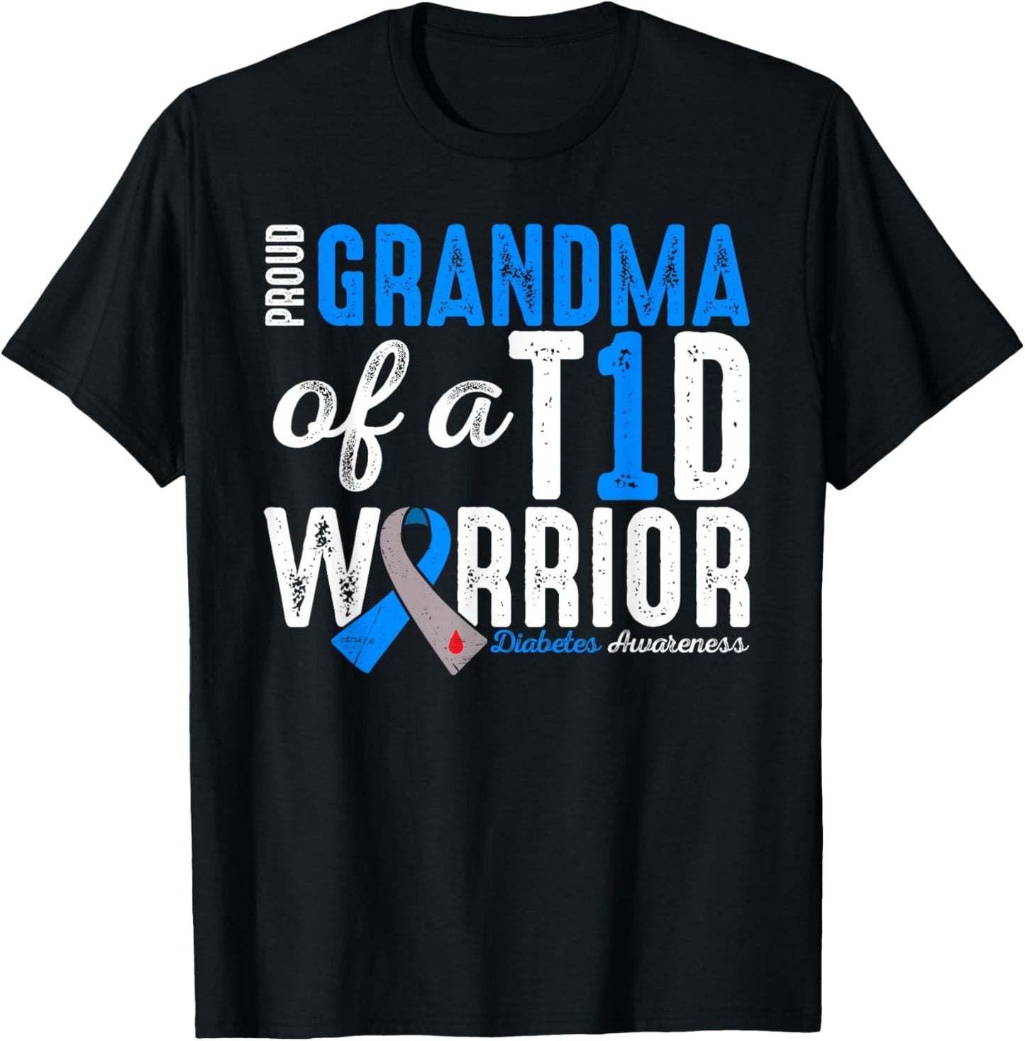 Proud Grandma Of A T1D Warrior Type 1 Diabetes Awareness T-Shirt - T-Shirt | Black