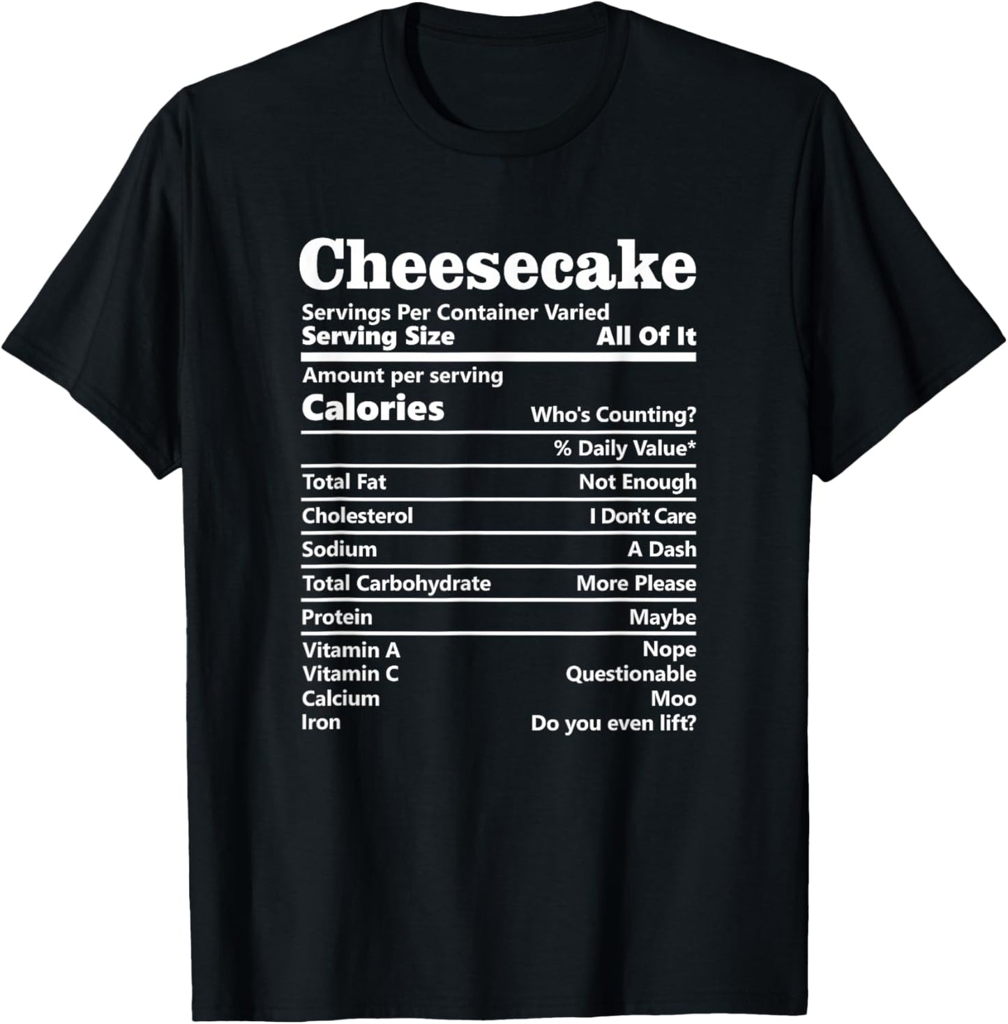 Cheesecake Nutrition Facts Funny Thanksgiving Calories T-Shirt - T-Shirt | Black