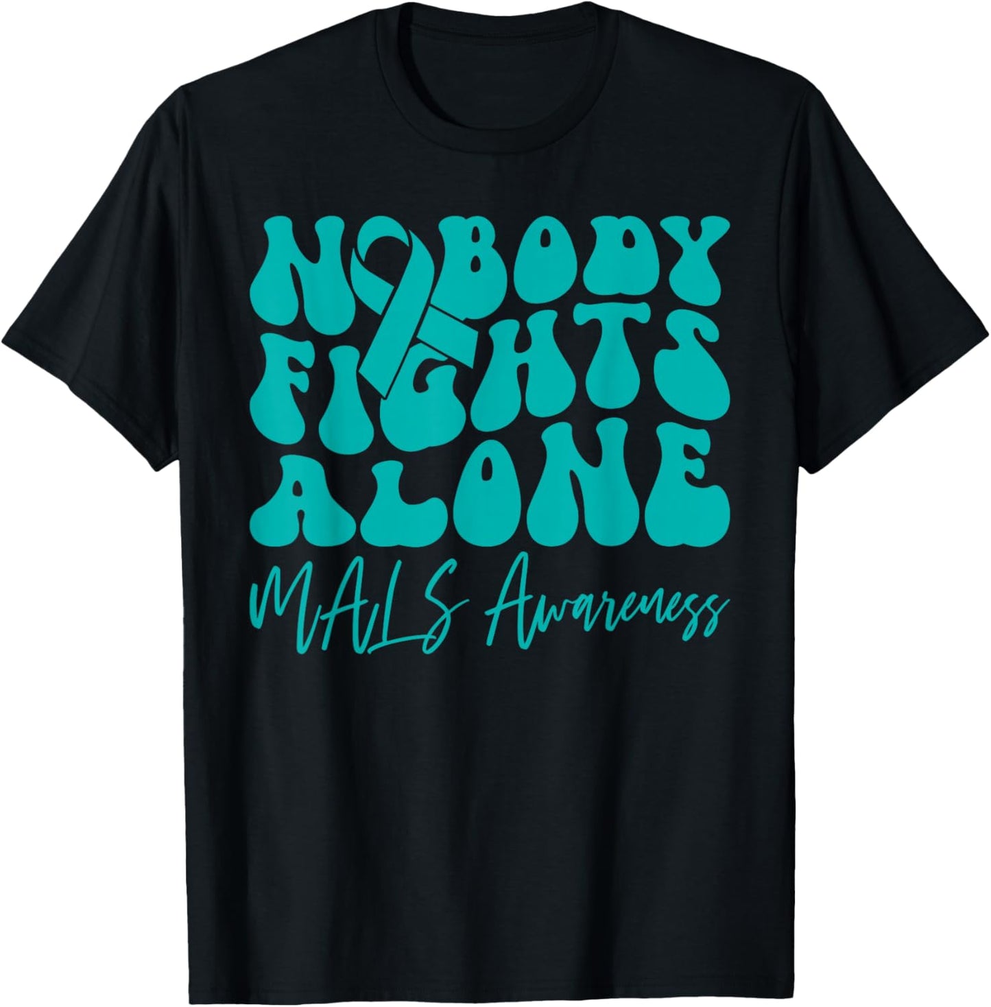 MALS Awareness Nobody Fights Alone T-Shirt - T-Shirt | Black