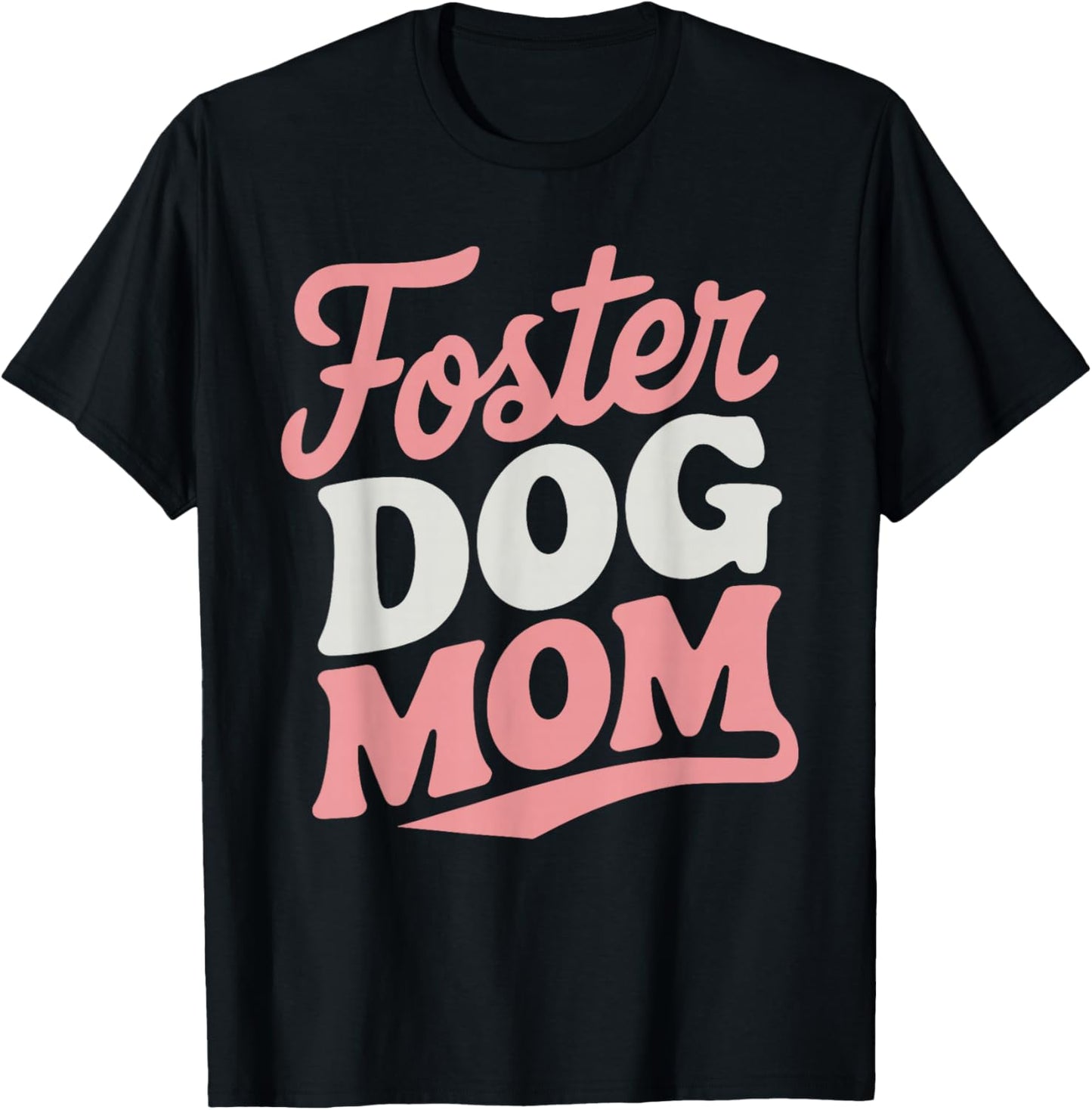 Foster Dog Mom T-Shirt - T-Shirt | Black