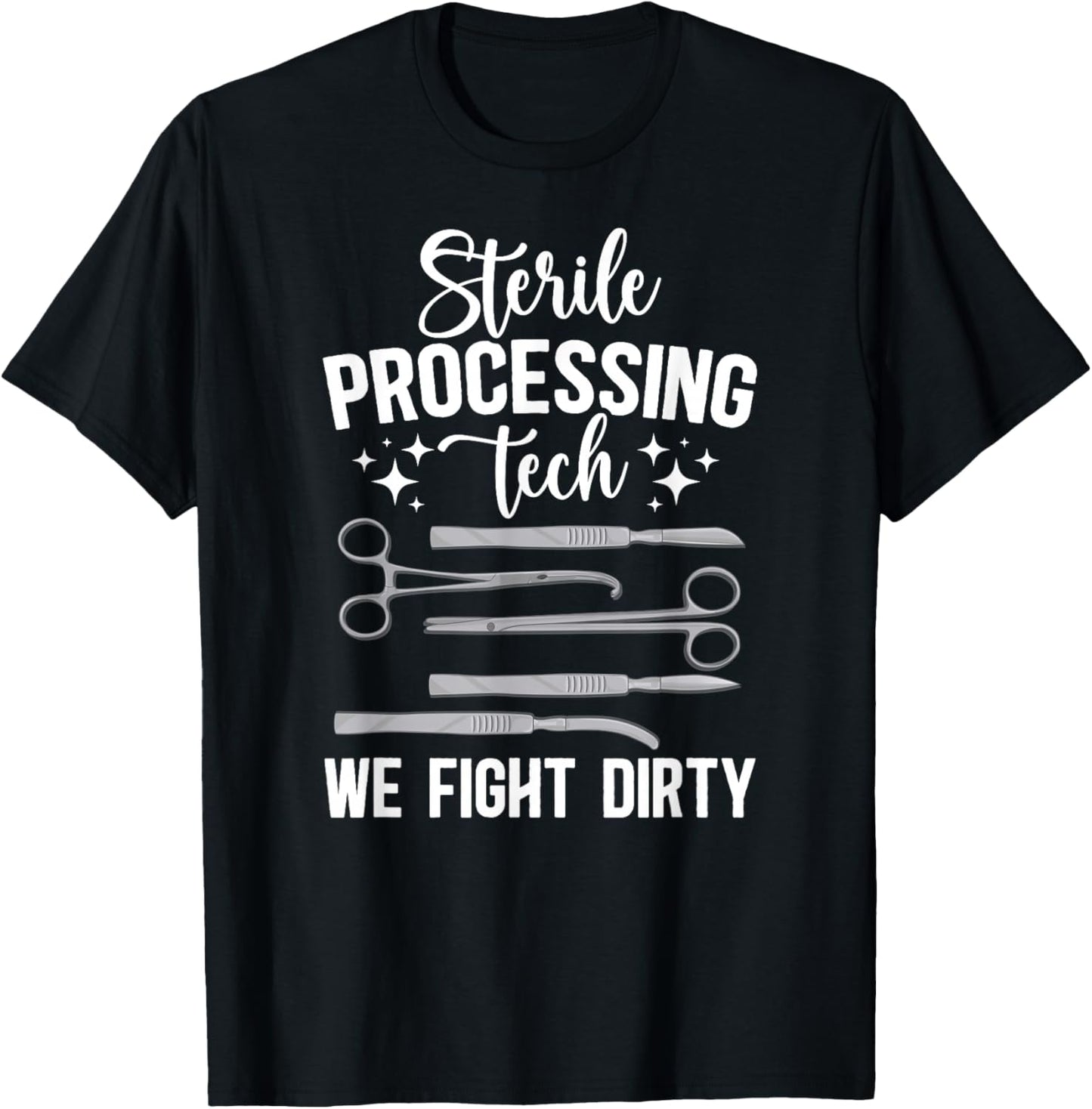 Sterile Processing Techs We Fight Dirty SPD Tech T-Shirt - T-Shirt | Black
