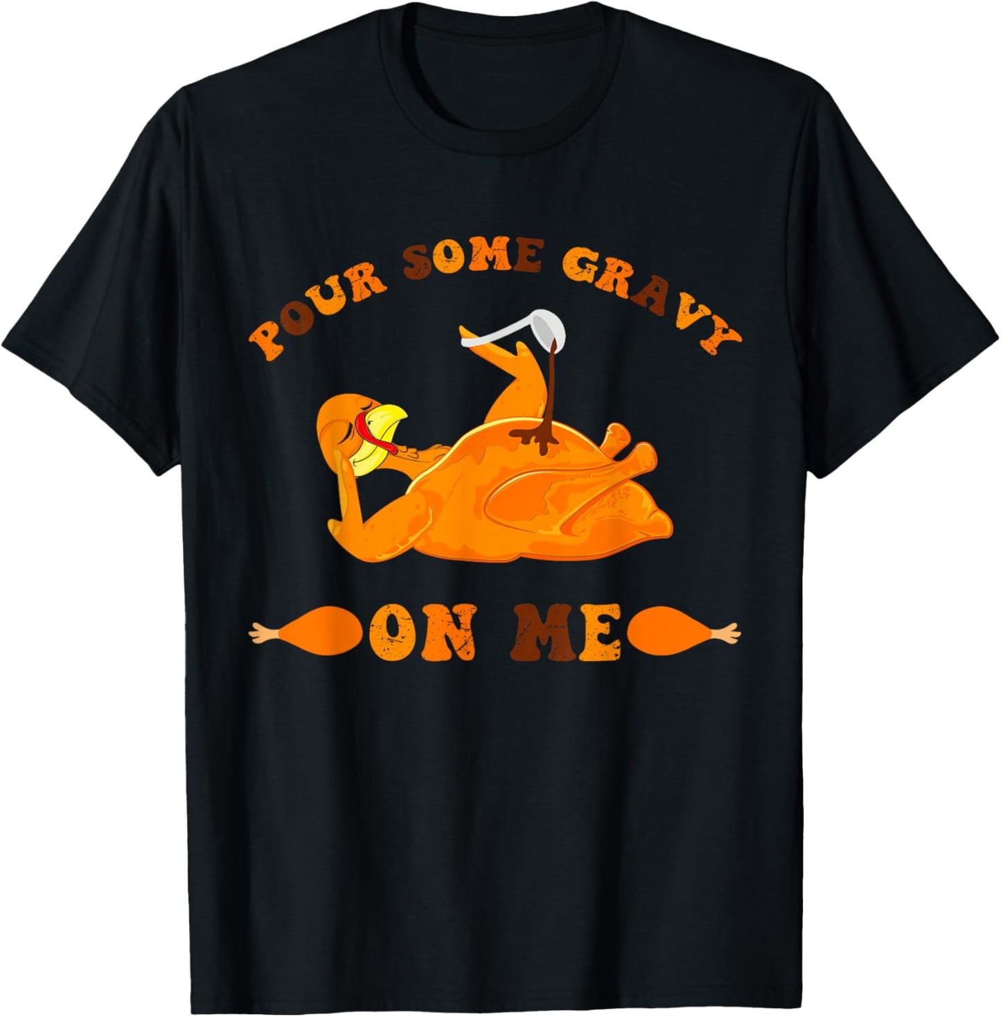 Pour Some Gravy on Me Food Happy Thanksgiving Men and women T-Shirt - T-Shirt | Black