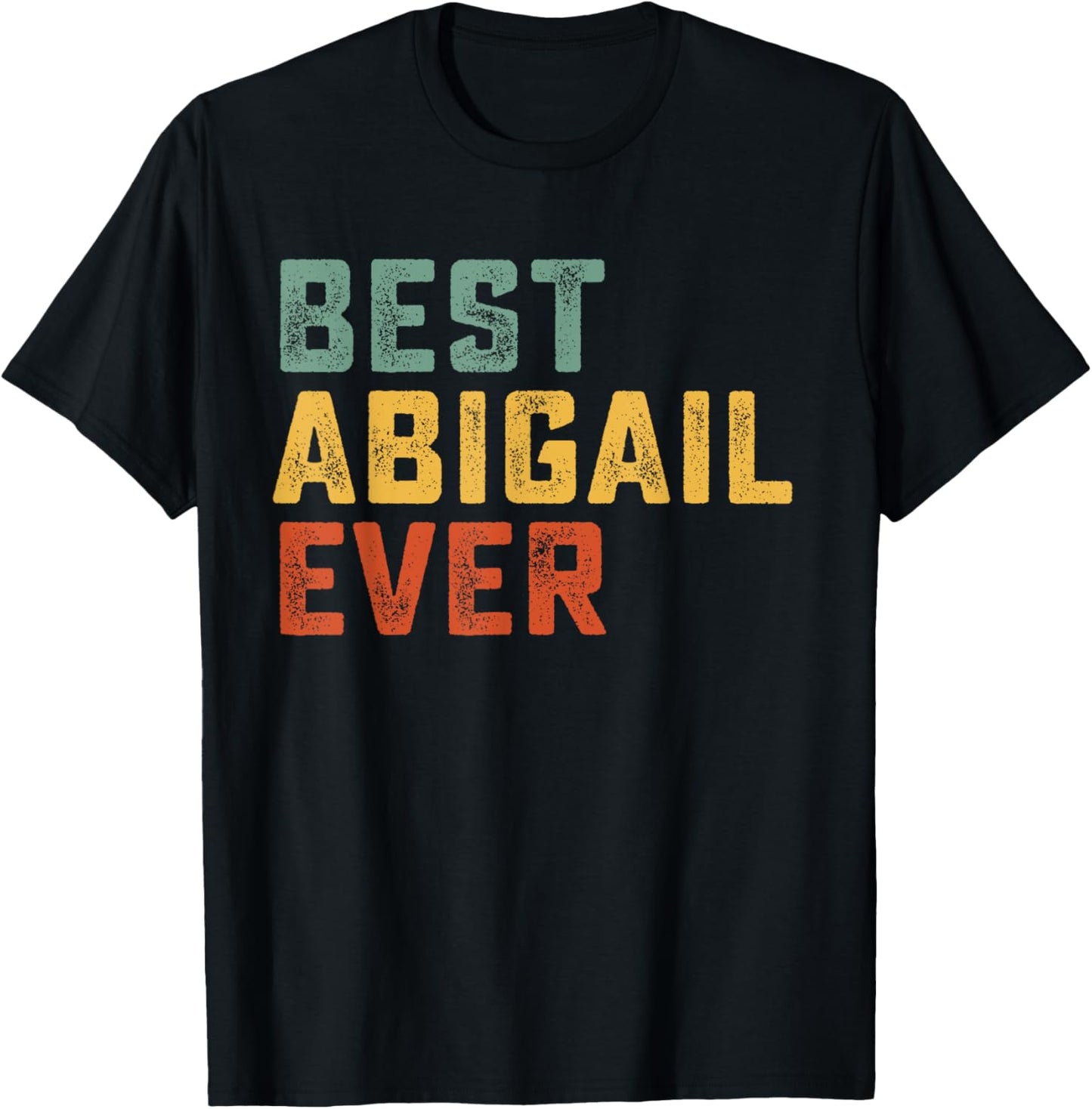 Best Abigail Ever Retro Personalized First Name Abigail T-Shirt - T-Shirt | Black