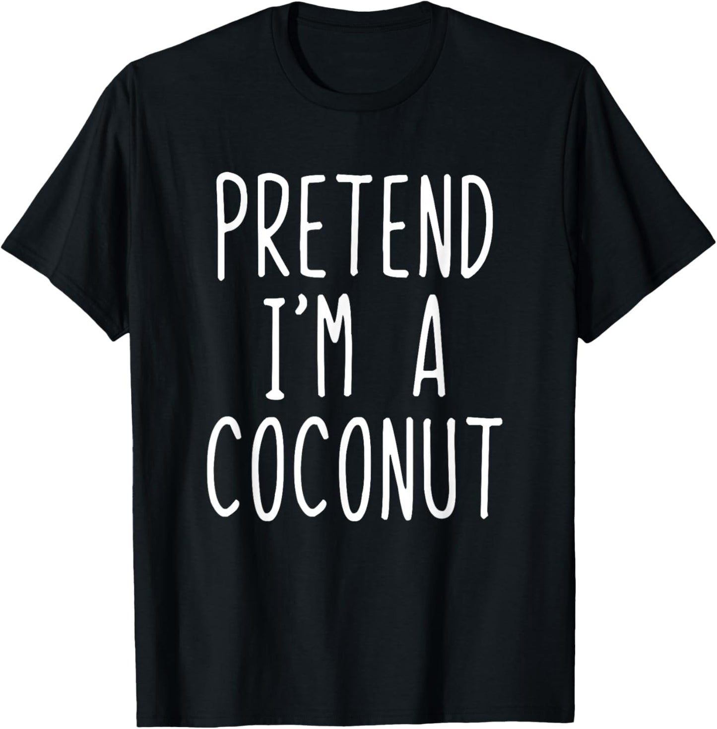 Pretend I'm A Coconut Costume Halloween Lazy Adult Kids T-Shirt - T-Shirt | Black