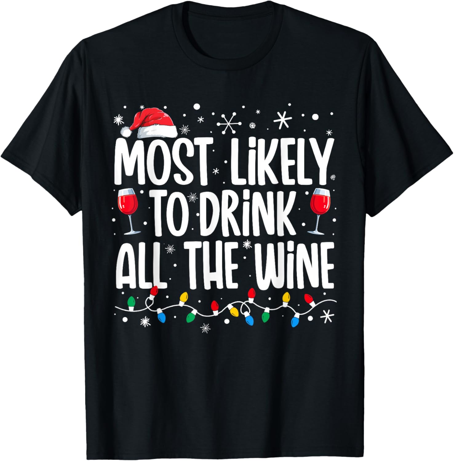 Most Likely To Drink All The Wine Drinking Christmas Women T-Shirt - T-Shirt | Black