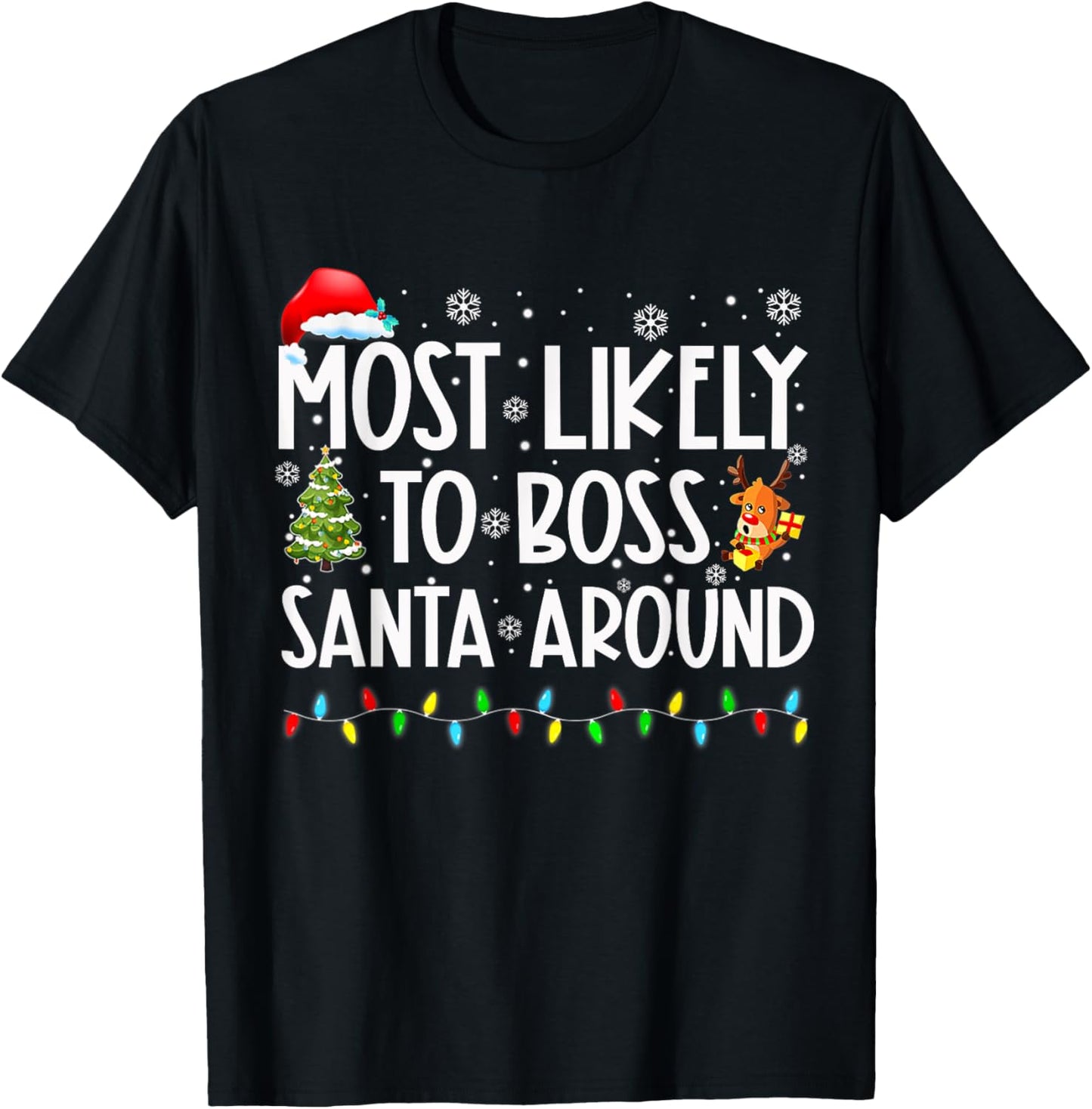Most Likely To Boss Santa Around Shirt Funny Christmas T-Shirt - T-Shirt | Black