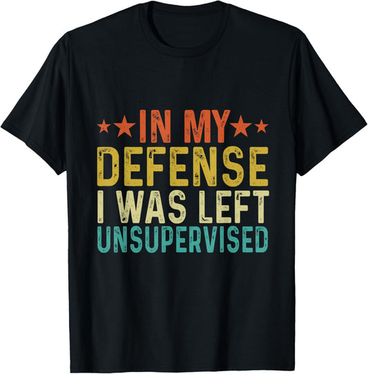 In my defense I was left unsupervised Funny Retro Vintage T-Shirt - T-Shirt | Black