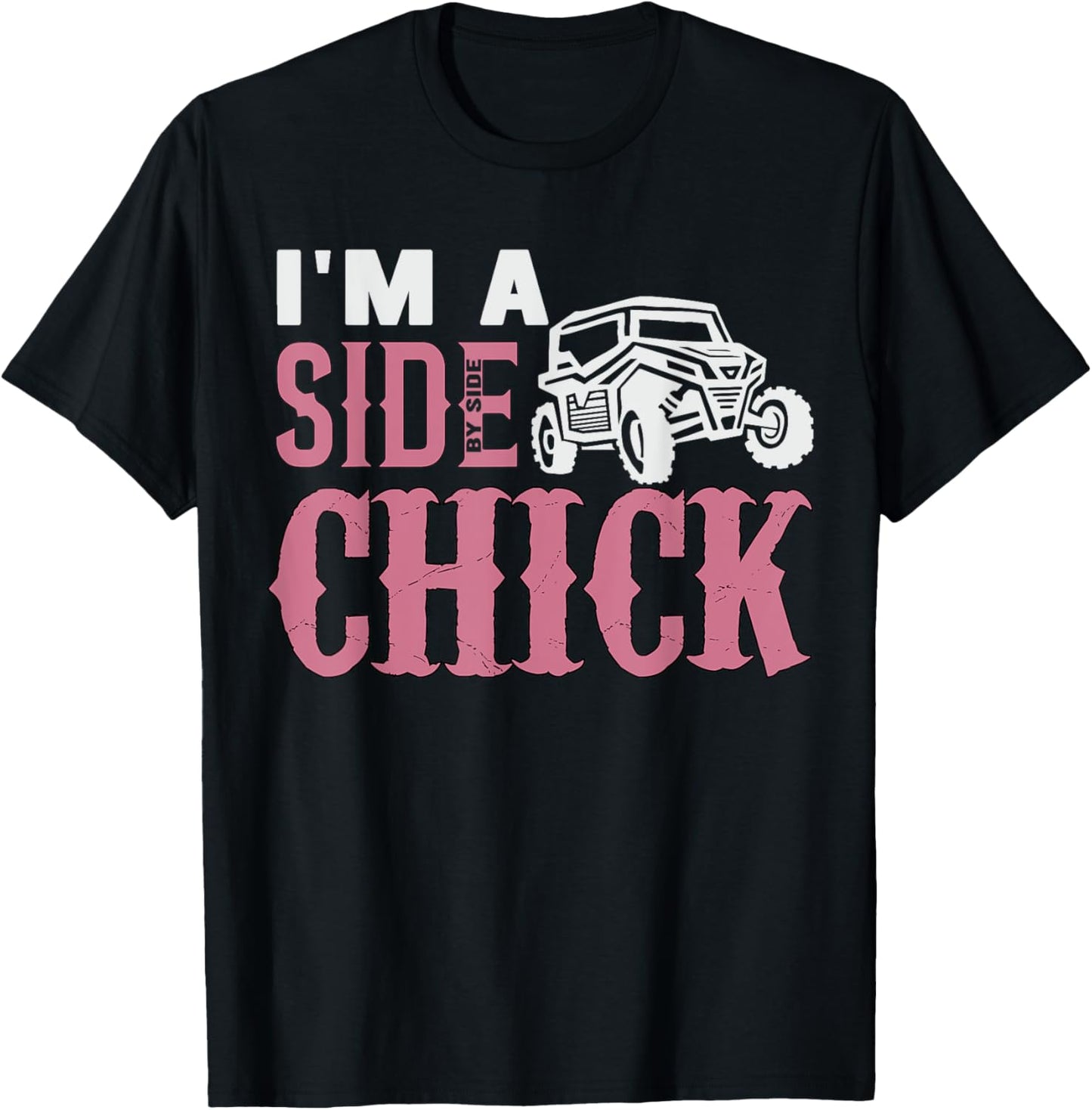 SXS UTV I'm A Side Chick Funny Pink Mudding Off-roading T-Shirt - T-Shirt | Black