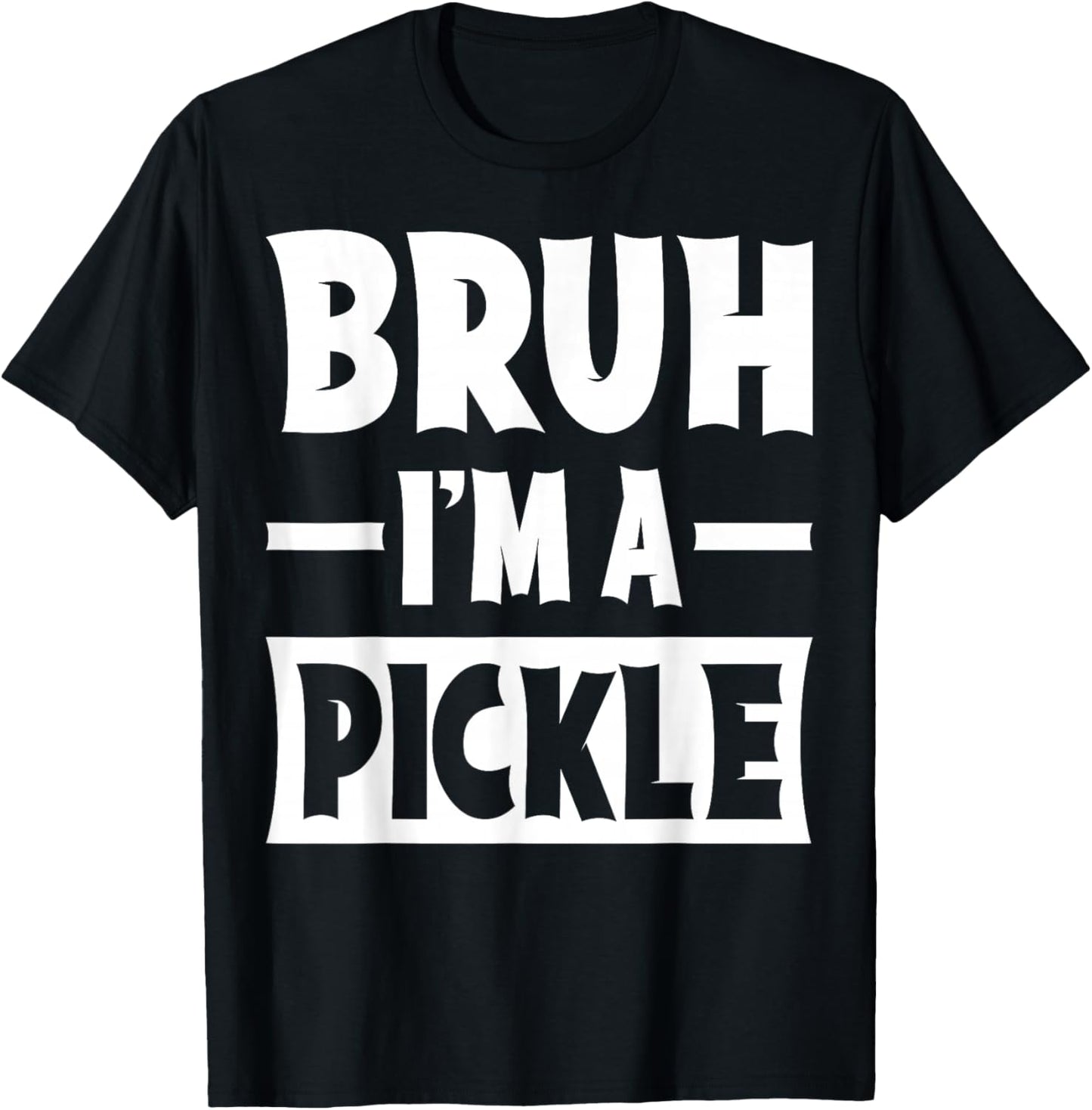 Bruh I'm A Pickle Funny Lazy Halloween Costume Party T-Shirt - T-Shirt | Black
