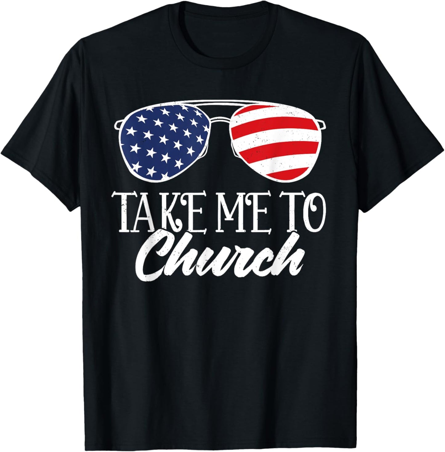 Sunglasses US Flag Western Country Take Me To The Church T-Shirt - T-Shirt | Black
