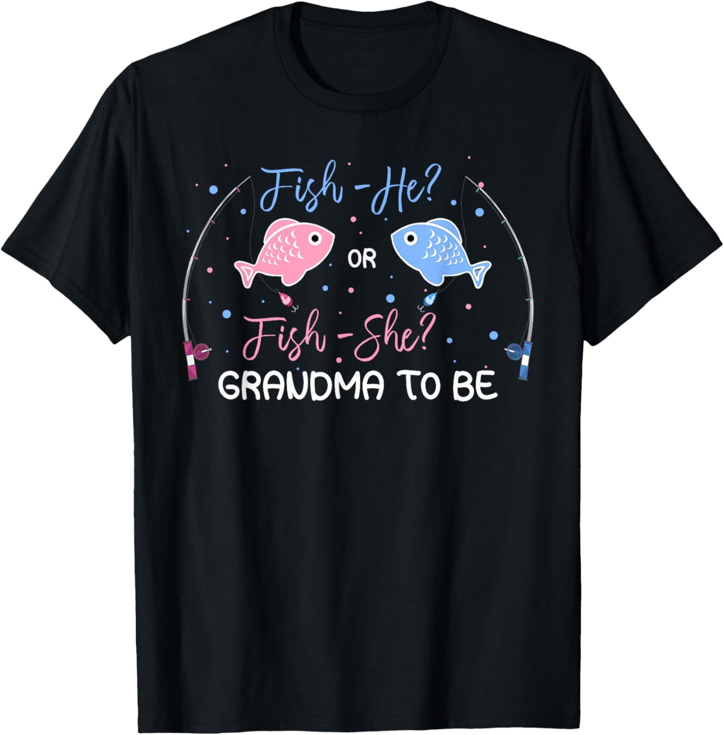 Fish-He Or Fish-She Grandma To Be Gender Reveal Baby Shower T-Shirt - T-Shirt | Black
