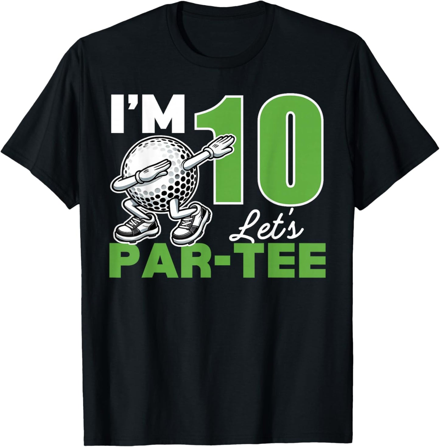I'm 10 Let's Par 10th Years Old Golf Party Birthday Kids T-Shirt - T-Shirt | Black