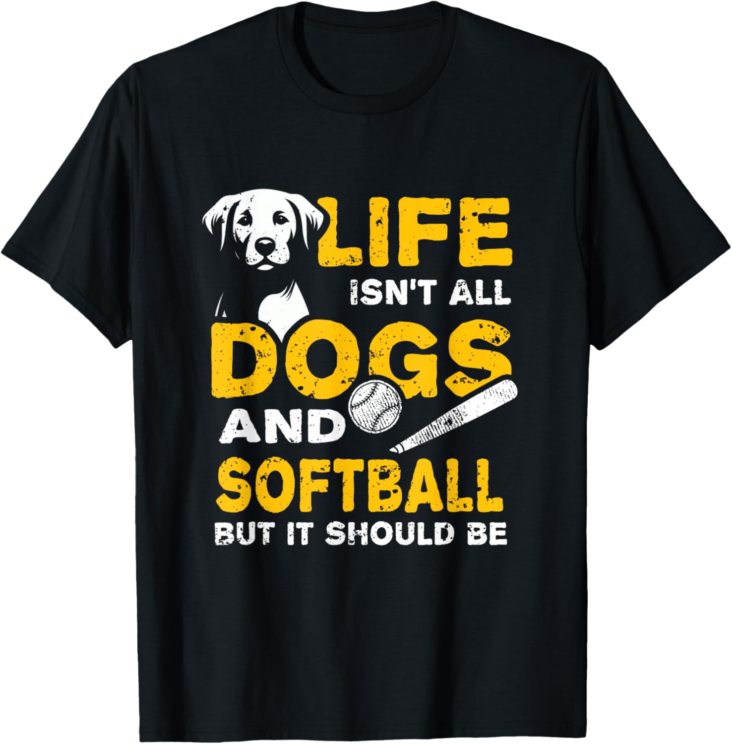 Funny Life Isn't All Dogs And Softball T-Shirt - T-Shirt | Black