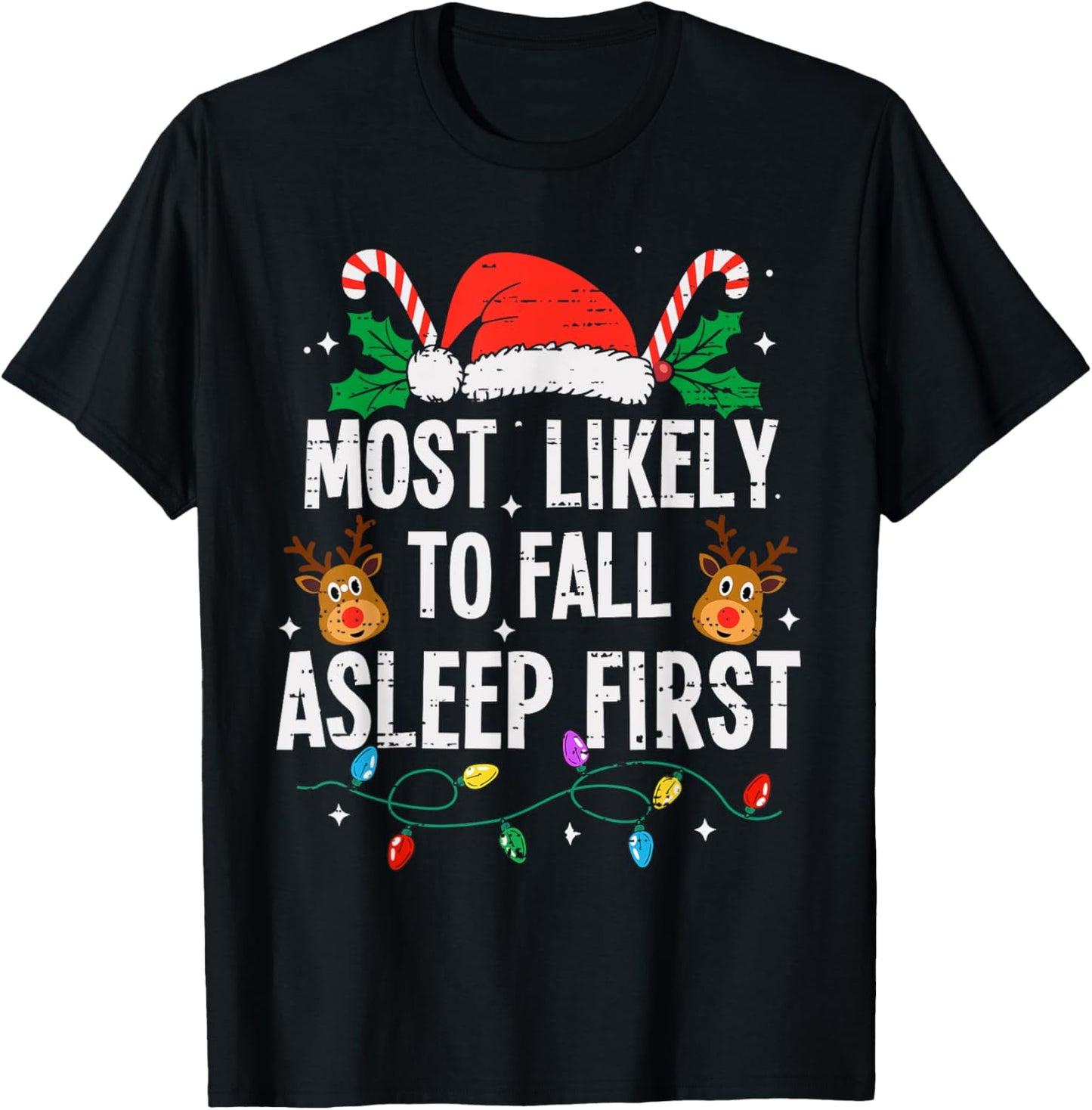 Most Likely To Fall Asleep First Christmas Funny Xmas T-Shirt - T-Shirt | Black