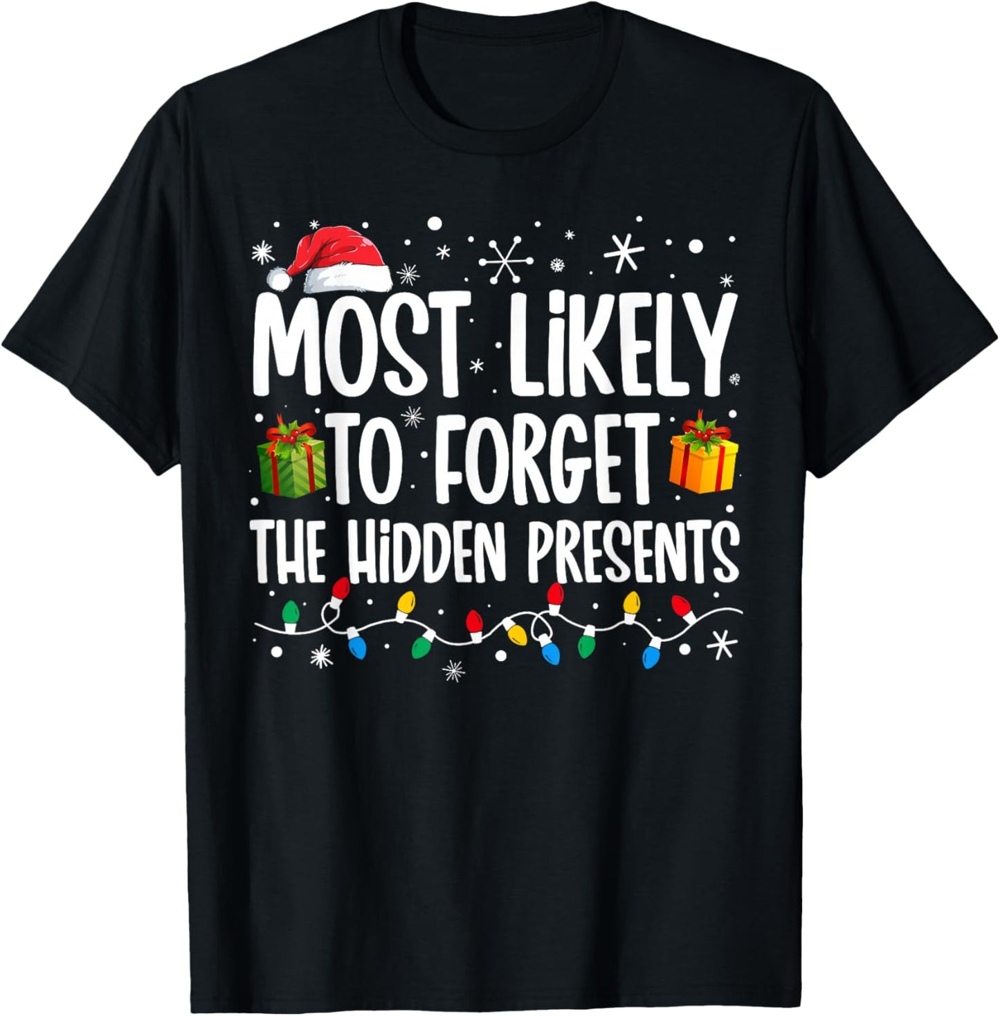 Most Likely To Forget The Hidden Presents Family Christmas T-Shirt - T-Shirt | Black